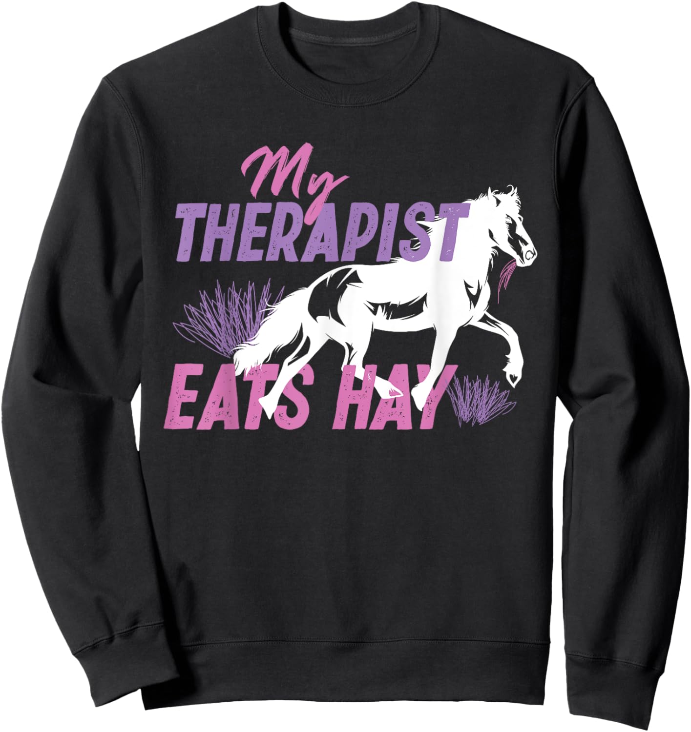 My Therapist Eats Hay Sweatshirt - Sweatshirt | Black