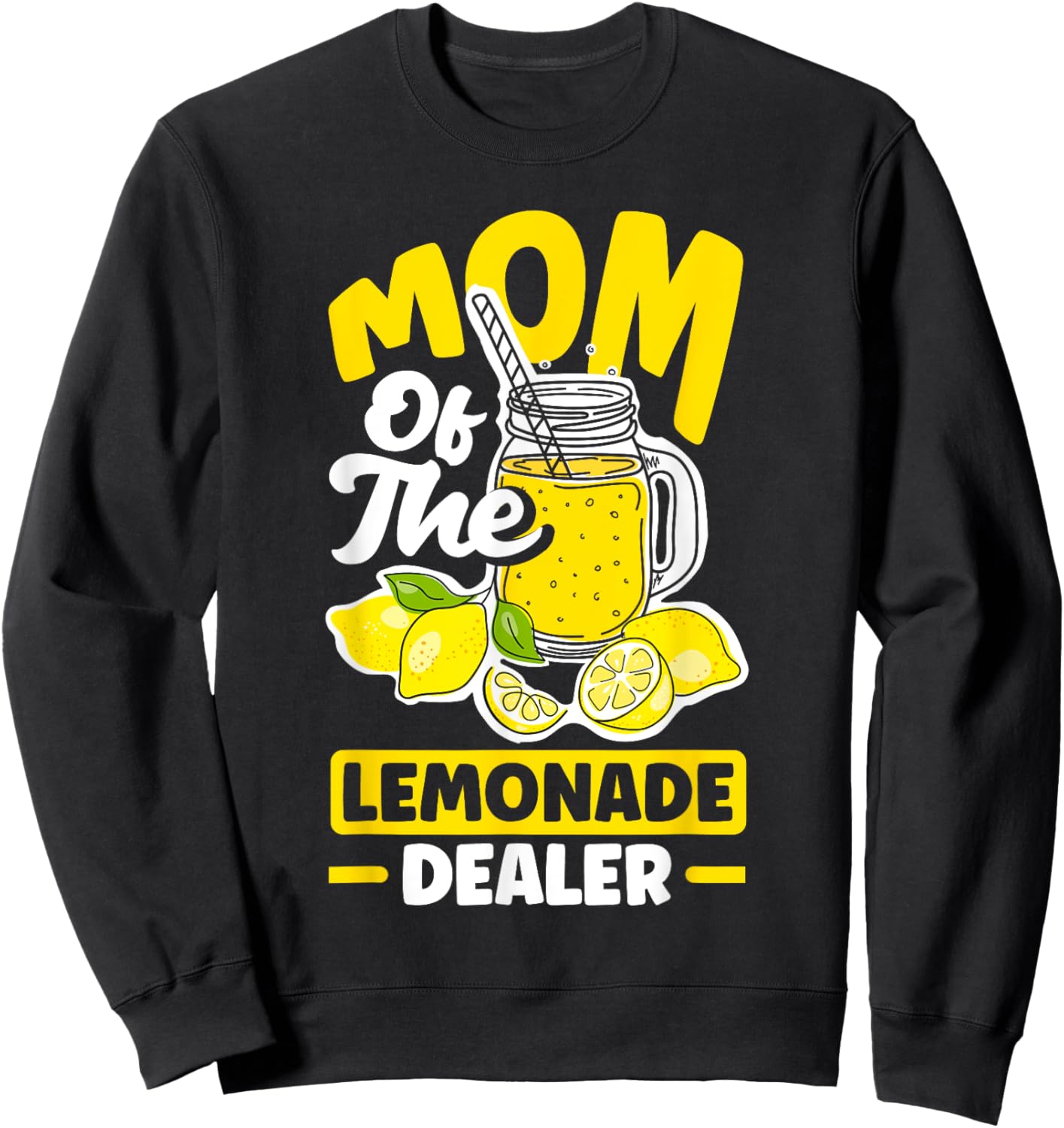 Lemonade Stand Juice Store Mom Of The Lemonade Dealer Funny Sweatshirt - Sweatshirt | Black