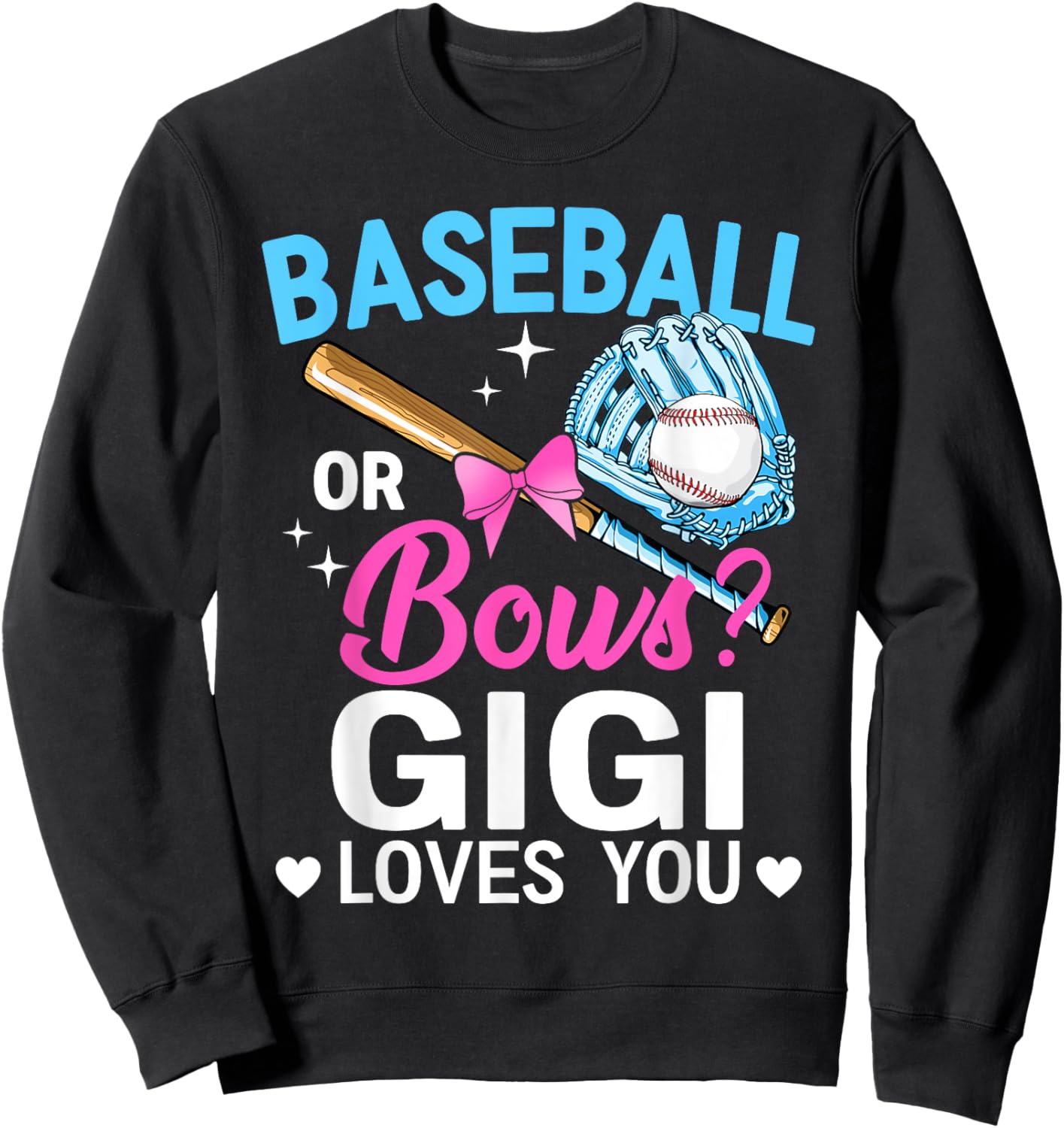 Baseball Or Bows Gigi Loves You Gender Reveal Grandma Sweatshirt - Sweatshirt | Black