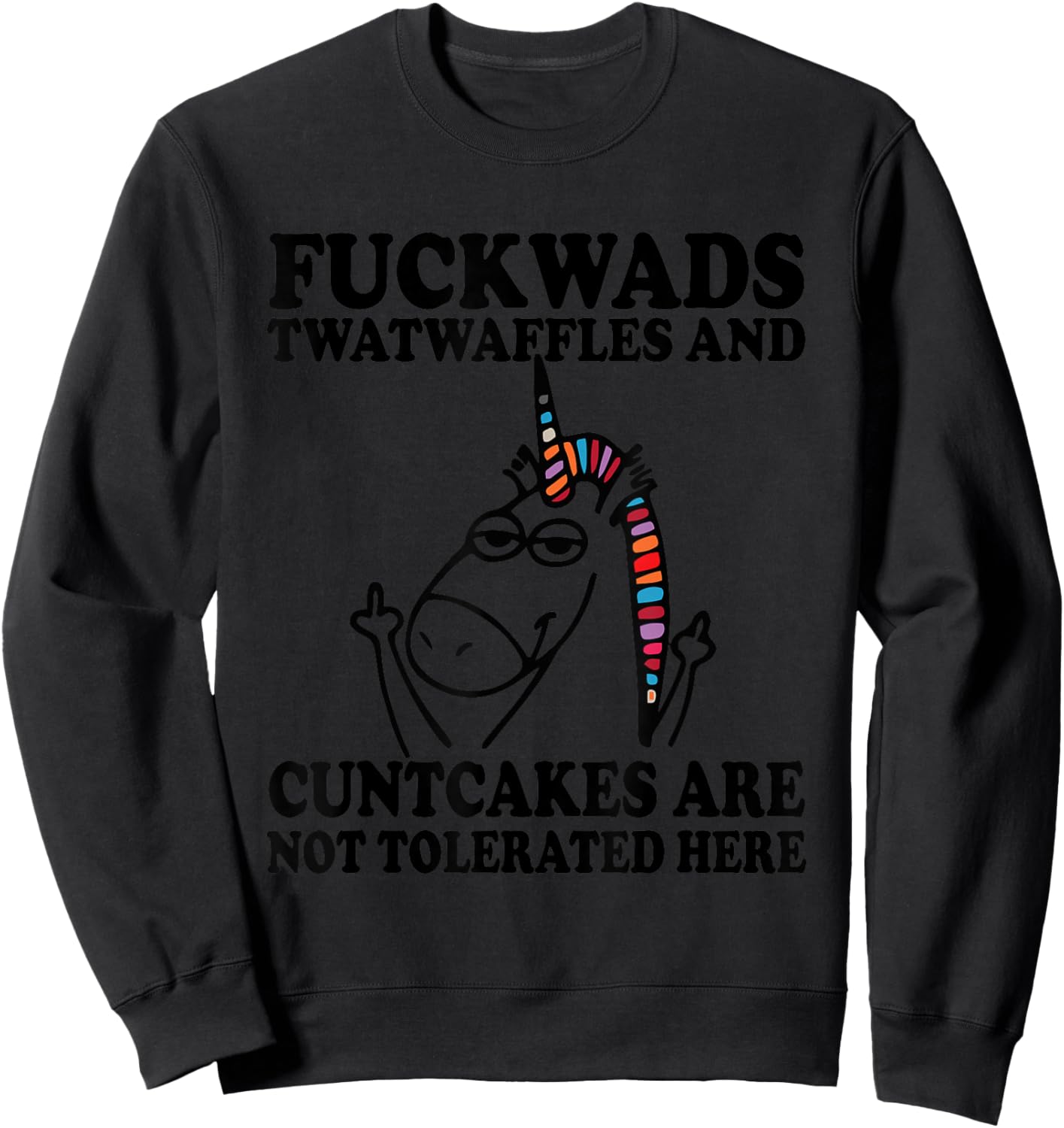 F_ckwads Twatwaffles And Cuntcakes Are Not Tolerated Here Sweatshirt - Sweatshirt | Black