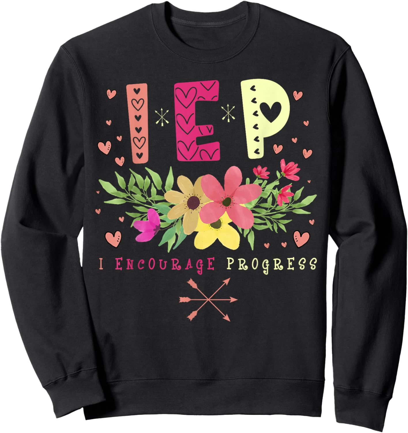 IEP I Encourage Progress - Teacher Special Education Men Women Sweatshirt - Sweatshirt | Black