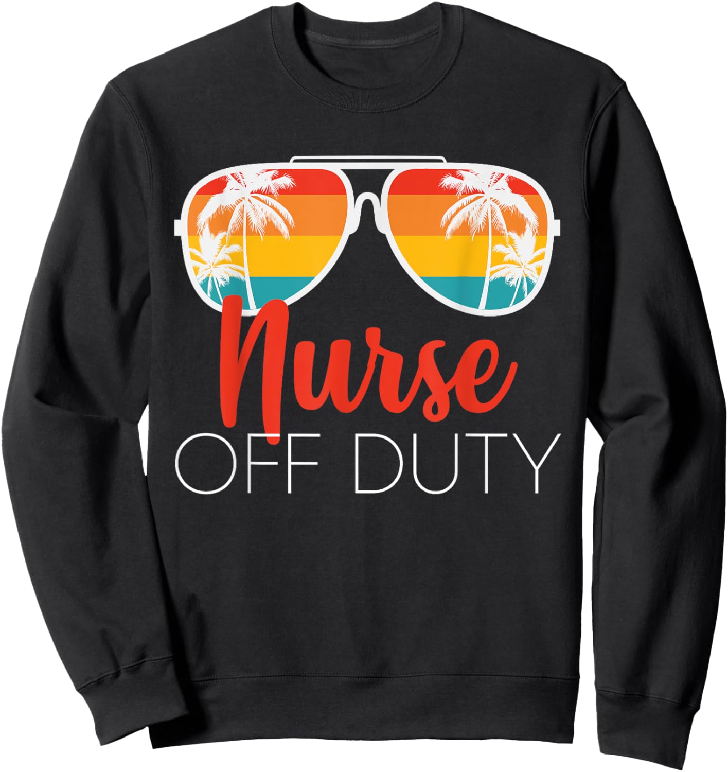 Nurse Off Duty Shirt Nurse Off Duty Nurse Sweatshirt - Sweatshirt | Black