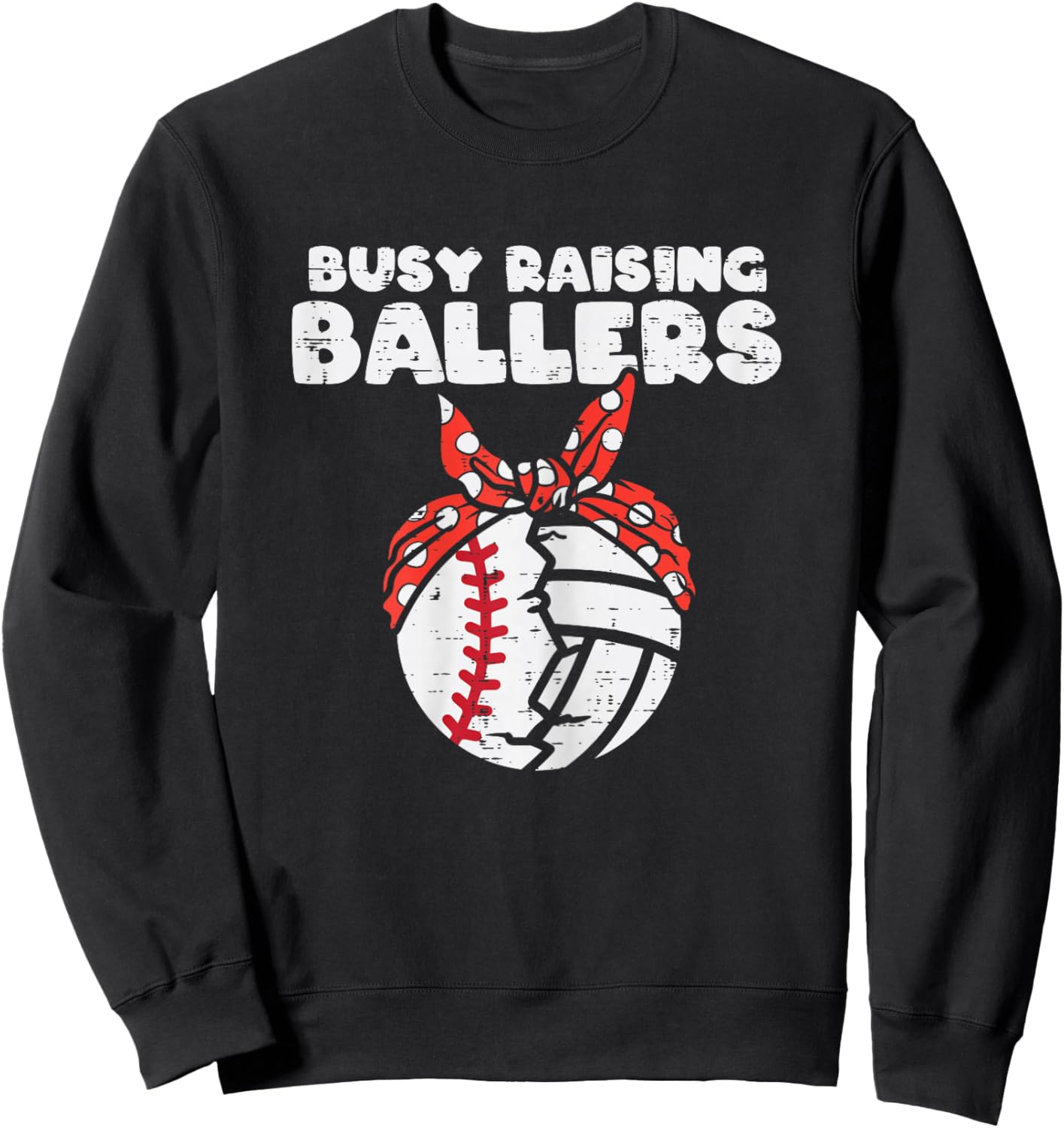Busy Raising Ballers Baseball Volleyball Mom Mothers Day Son Sweatshirt - Sweatshirt | Black
