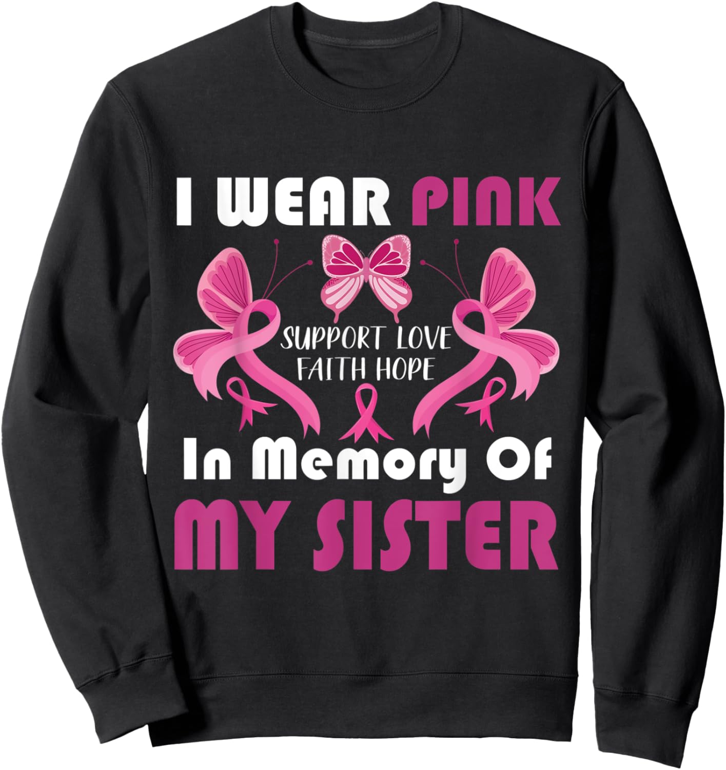 I Wear Pink In Memory Of My Sister Breast Cancer Awareness Sweatshirt - Sweatshirt | Black