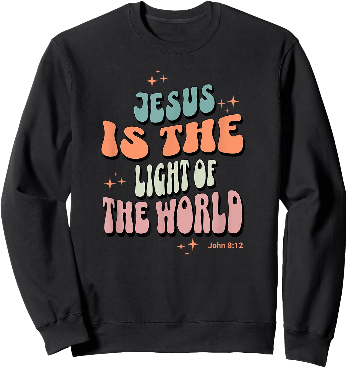 Jesus is the Light of the World John 8:12 Sweatshirt - Sweatshirt | Black