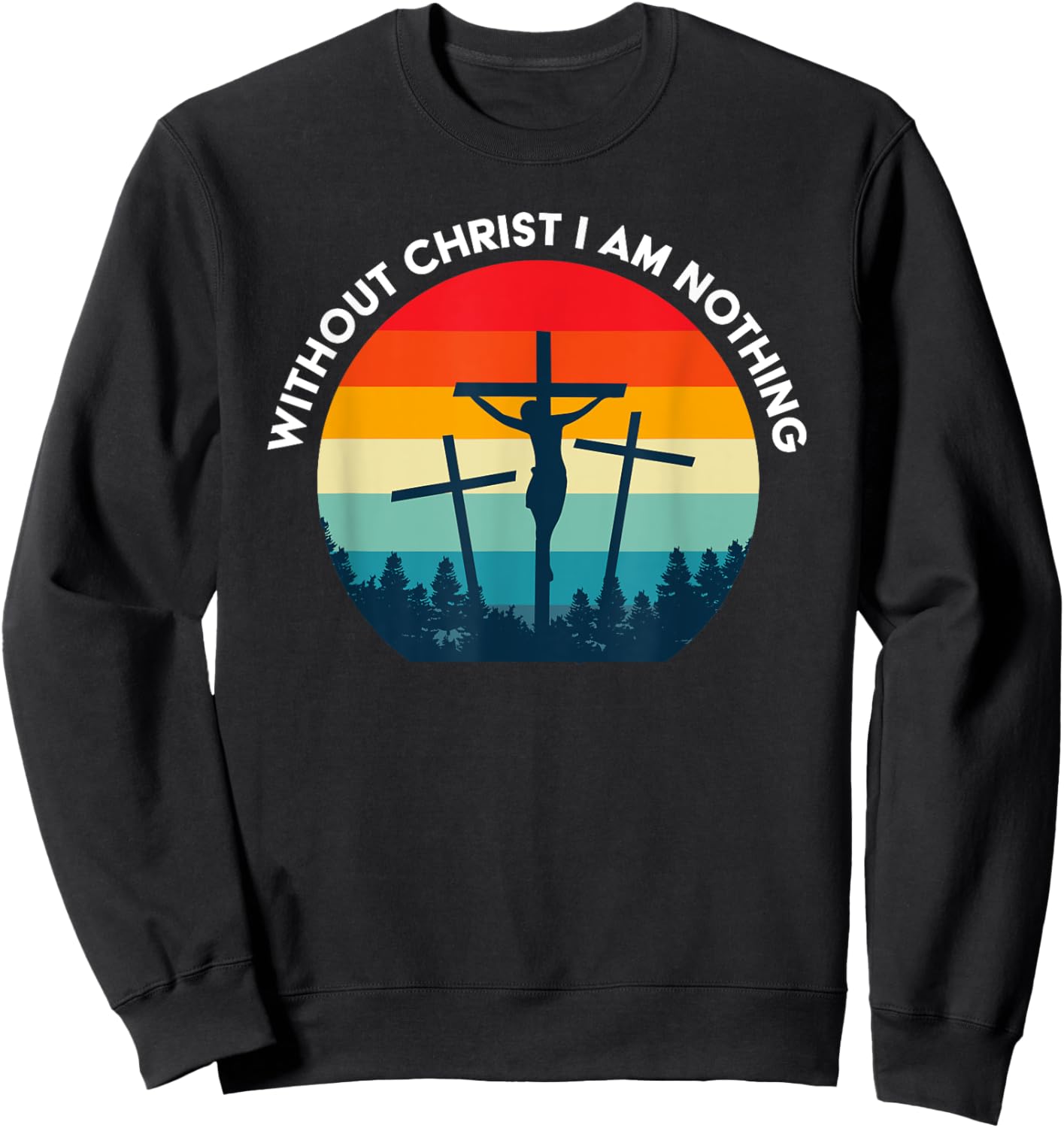 Without Christ I am Nothing - Saved by Grace Sweatshirt - Sweatshirt | Black