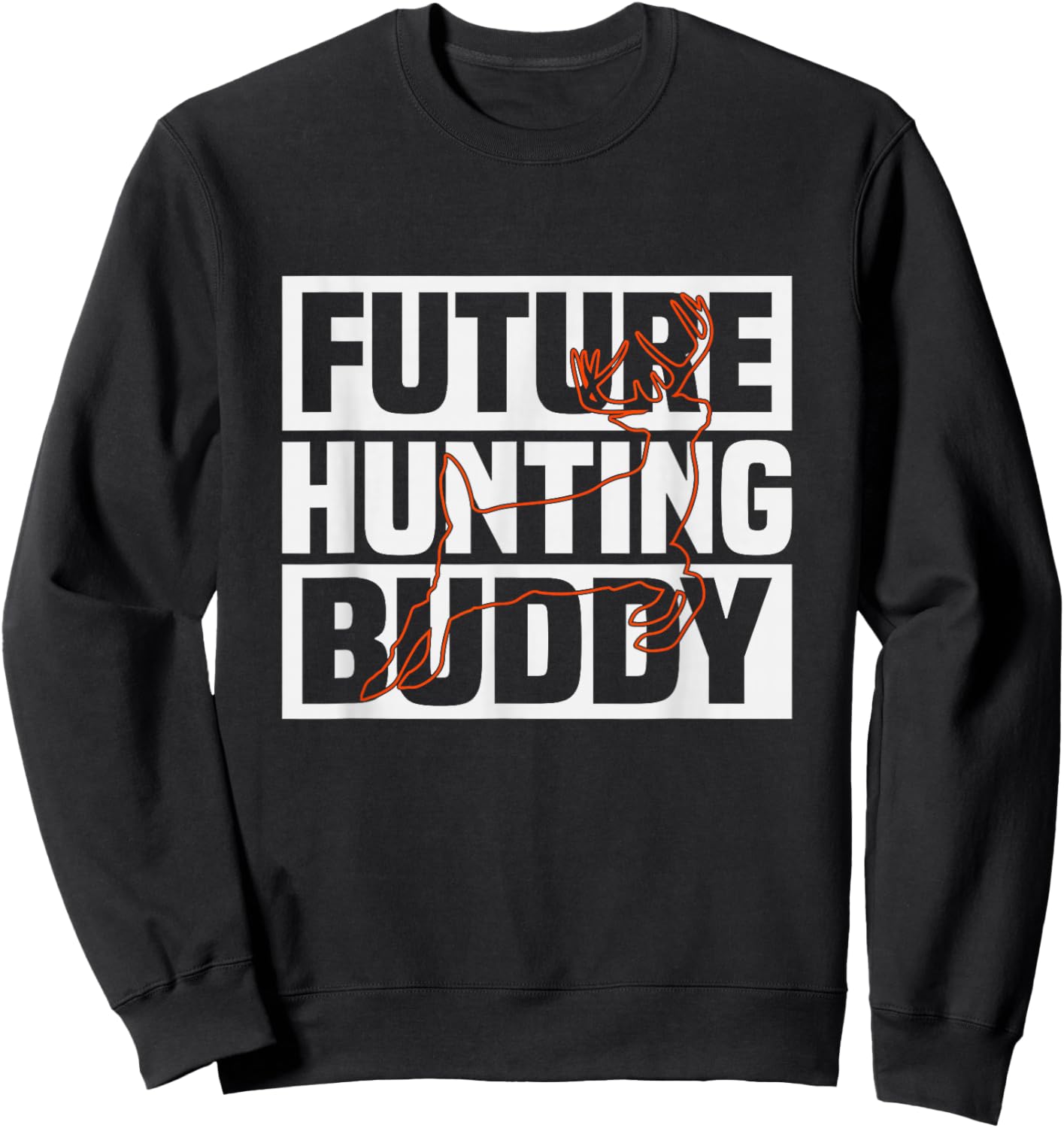 Future Deer Hunter Daddy's Hunting Buddy Sweatshirt - Sweatshirt | Black