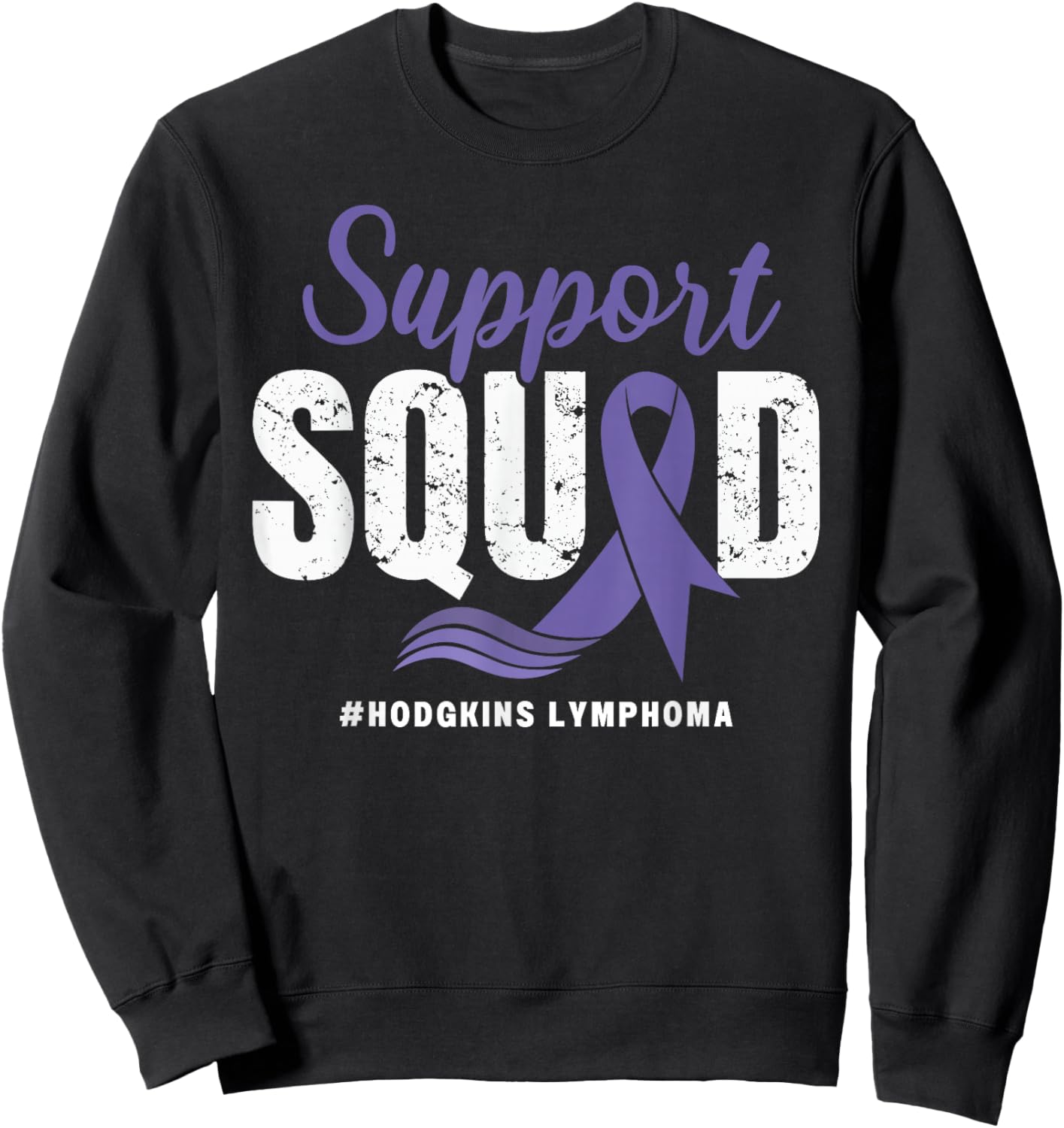 Hodgkins Lymphoma Support Squad Wear Purple Awareness Ribbon Sweatshirt - Sweatshirt | Black
