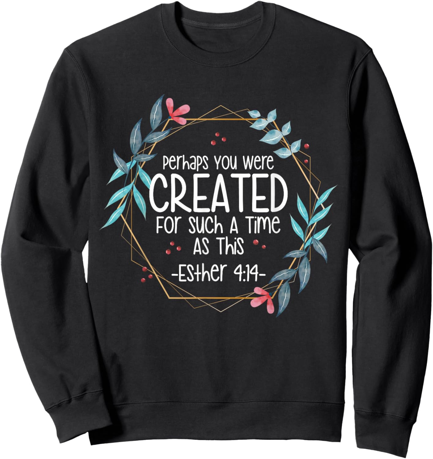 Christian Religious Esther 4 14 Sweatshirt - Sweatshirt | Black