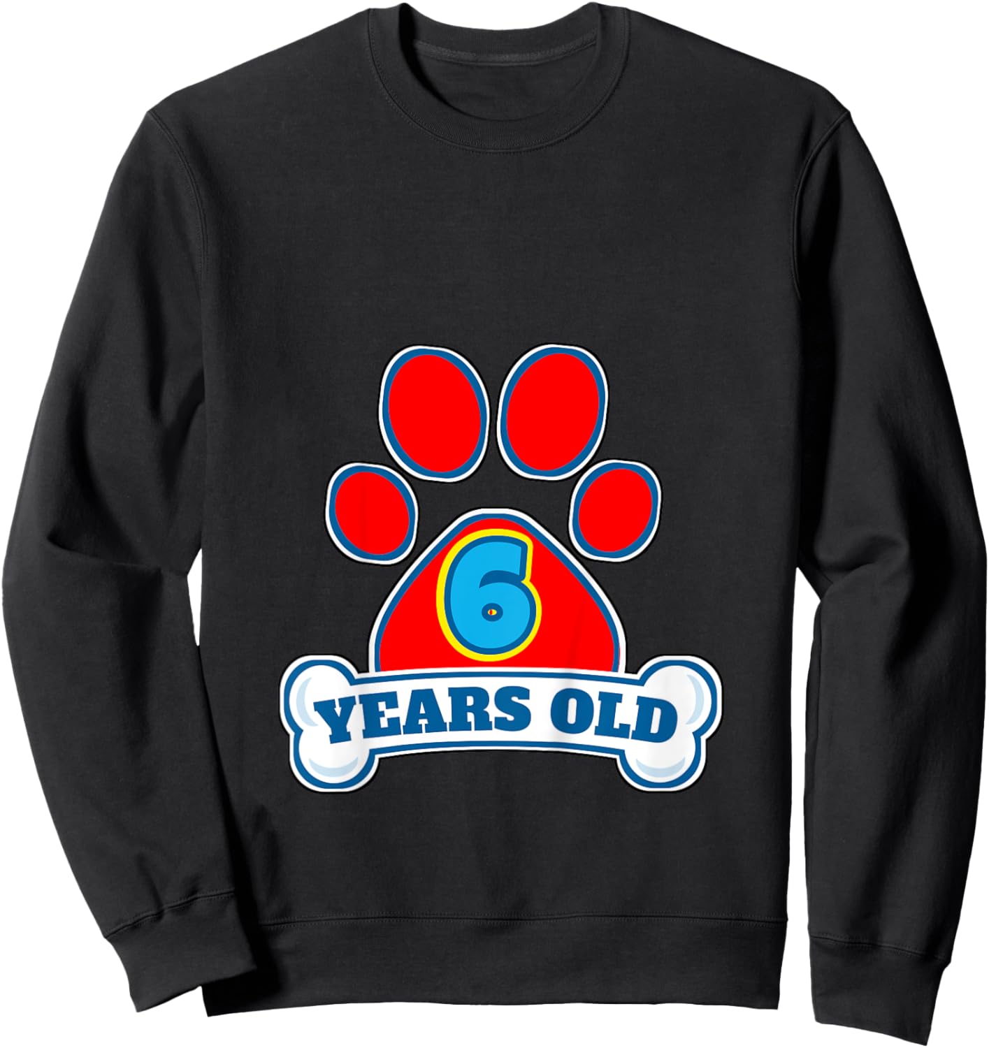 6 Year Old 6th Birthday Paw Themed Party Gift Boys Girls Sweatshirt - Sweatshirt | Black