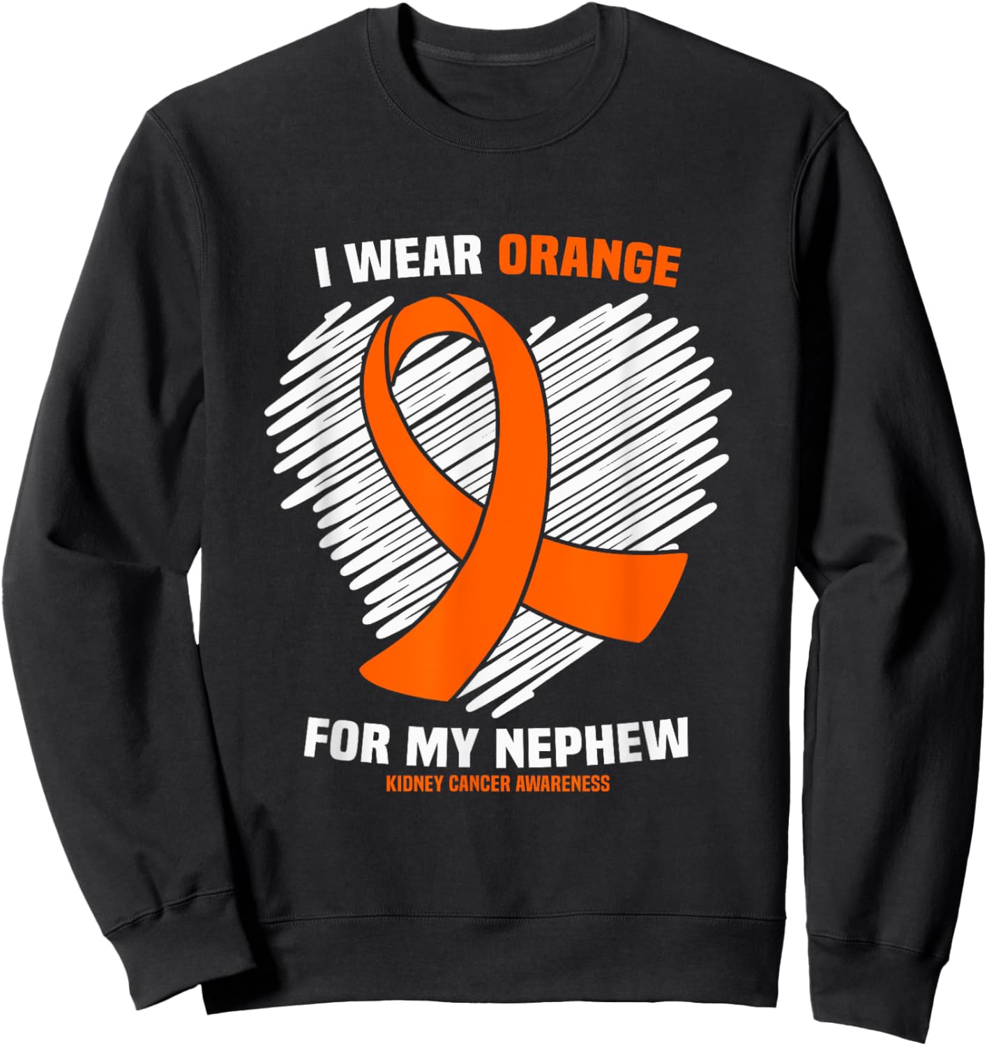 I Wear Orange For My Nephew Kidney Cancer Awareness Sweatshirt - Sweatshirt | Black