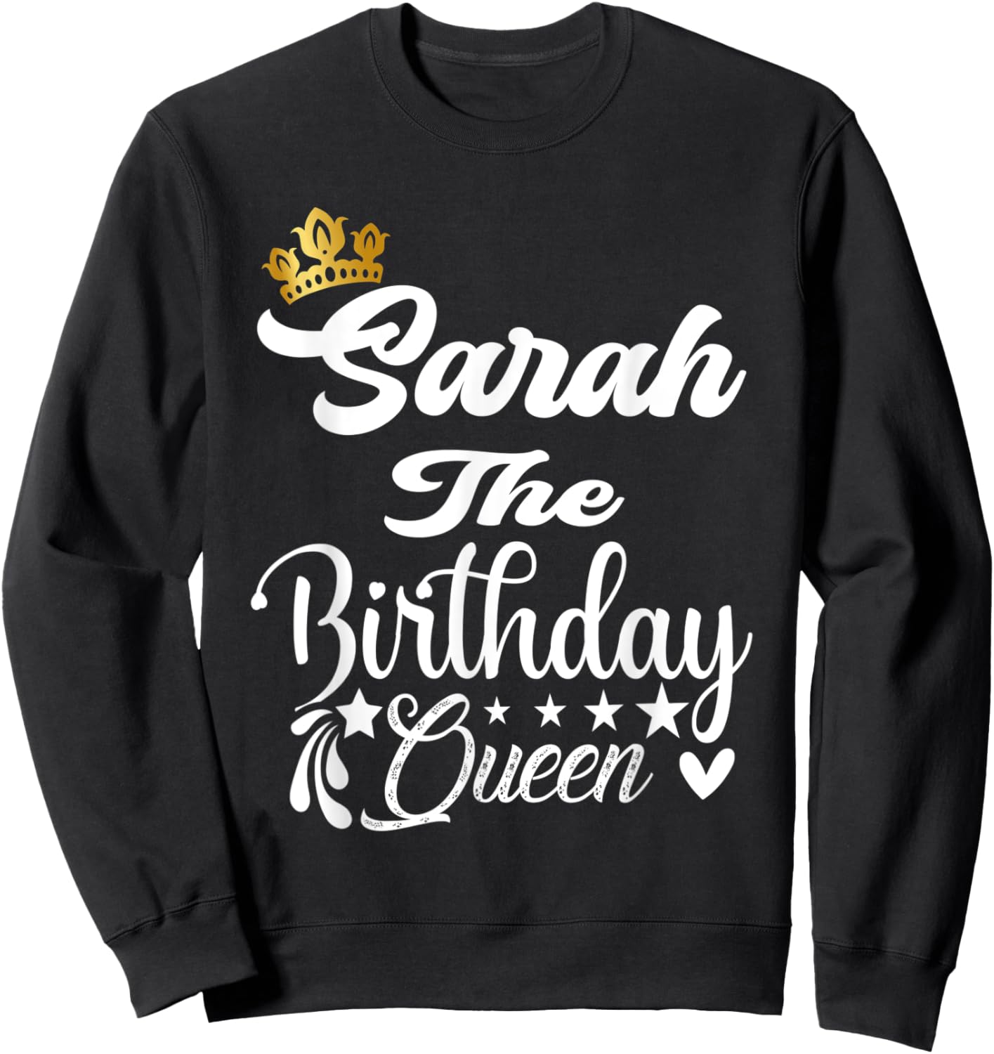 Sarah The Birthday Queen Happy Birthday Shirt Girl Sweatshirt - Sweatshirt | Black