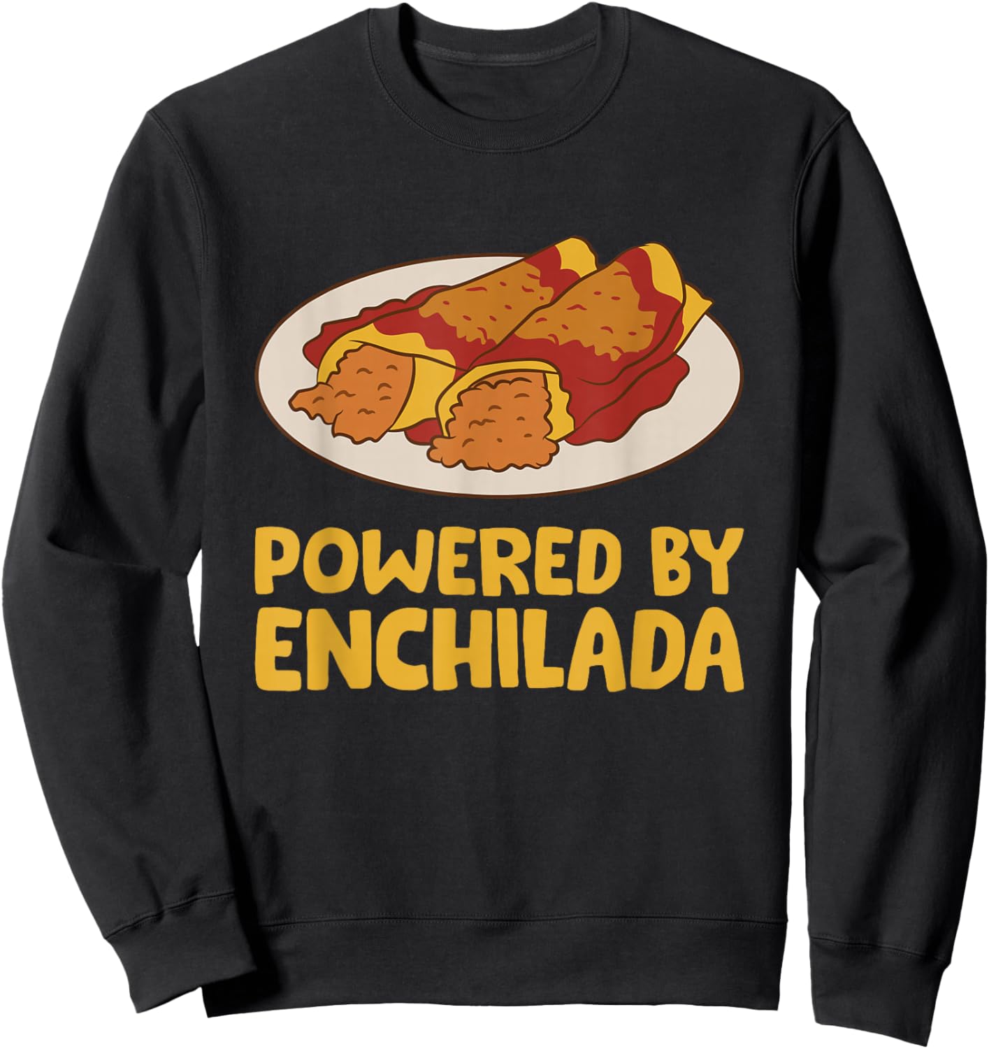 Powered By Enchilada Love Enchilada Sweatshirt - Sweatshirt | Black