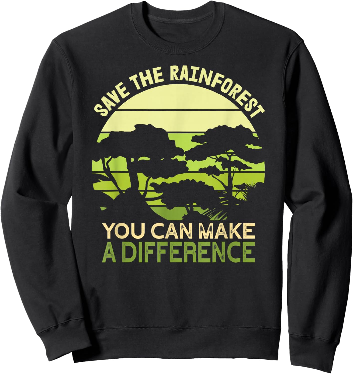 Save the Rainforest Earth Day Go Green Sweatshirt - Sweatshirt | Black