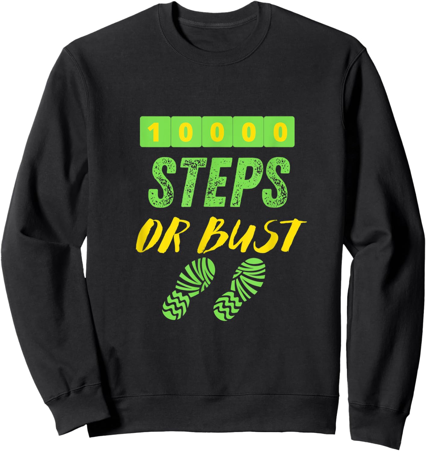 10,000 STEPS OR BUST - Fun Walking Sweatshirt - Sweatshirt | Black