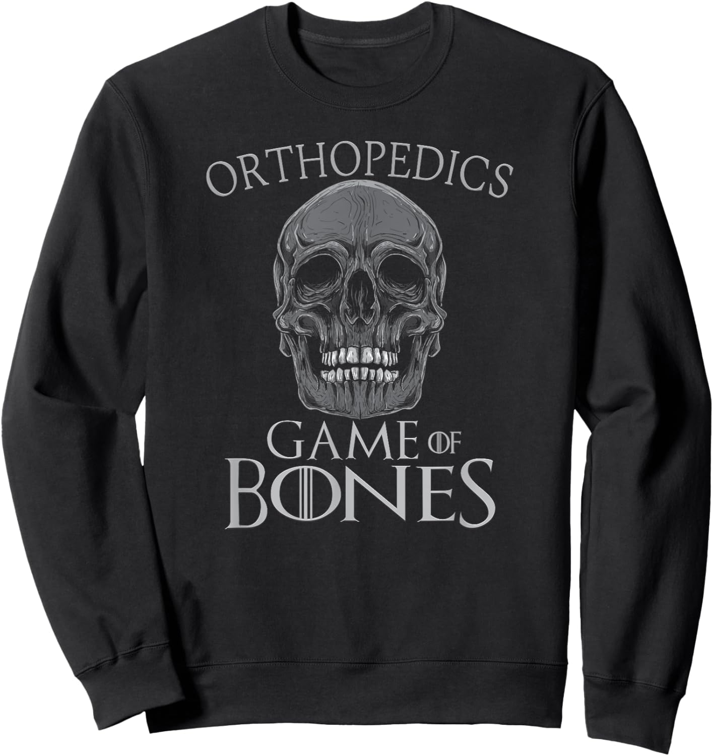 Funny Orthopedic Surgeon Game Of Bones Orthopedist Humor Sweatshirt - Sweatshirt | Black