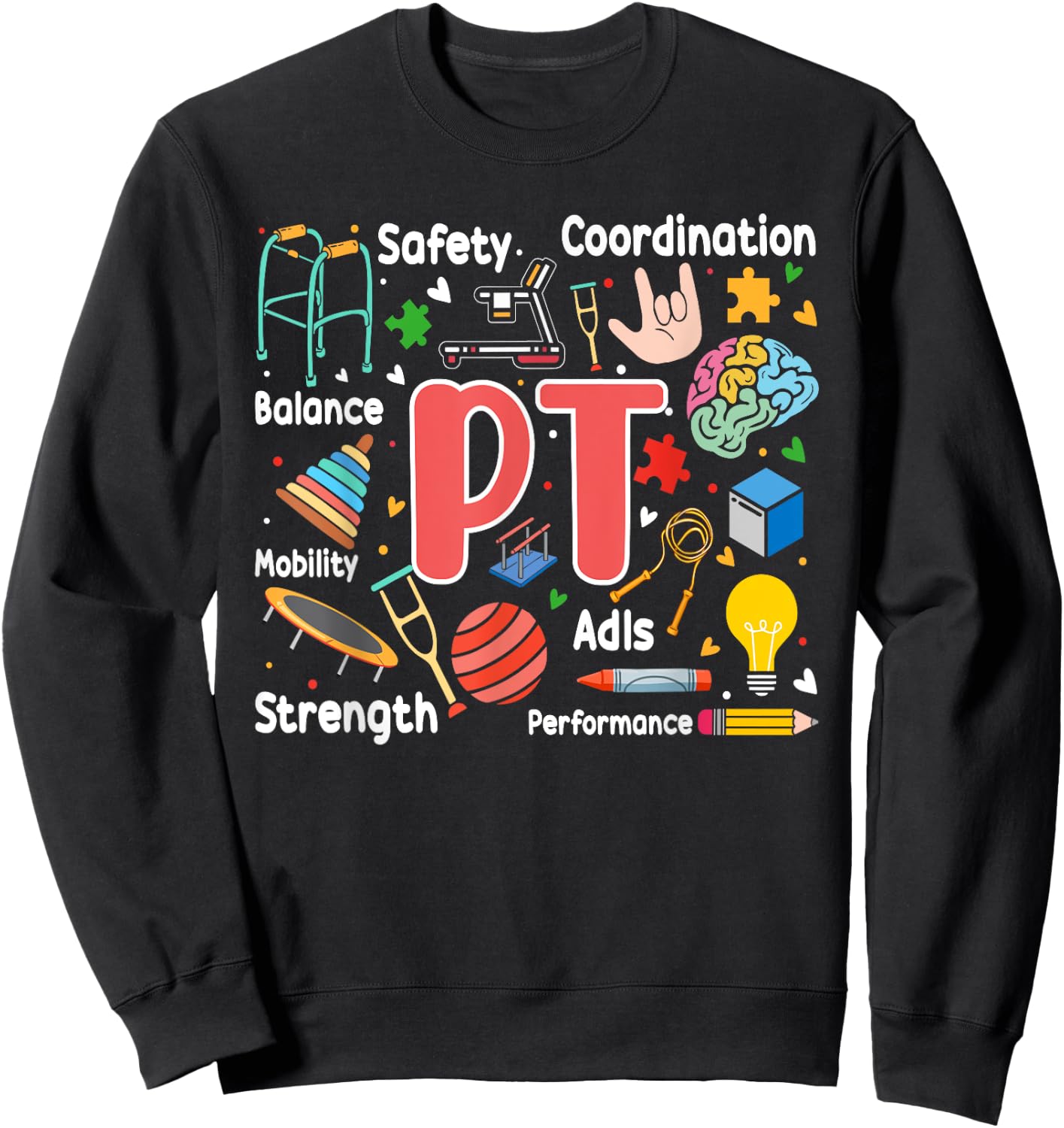 Physical Therapy Funny Physical Therapist pt therapist month Sweatshirt - Sweatshirt | Black
