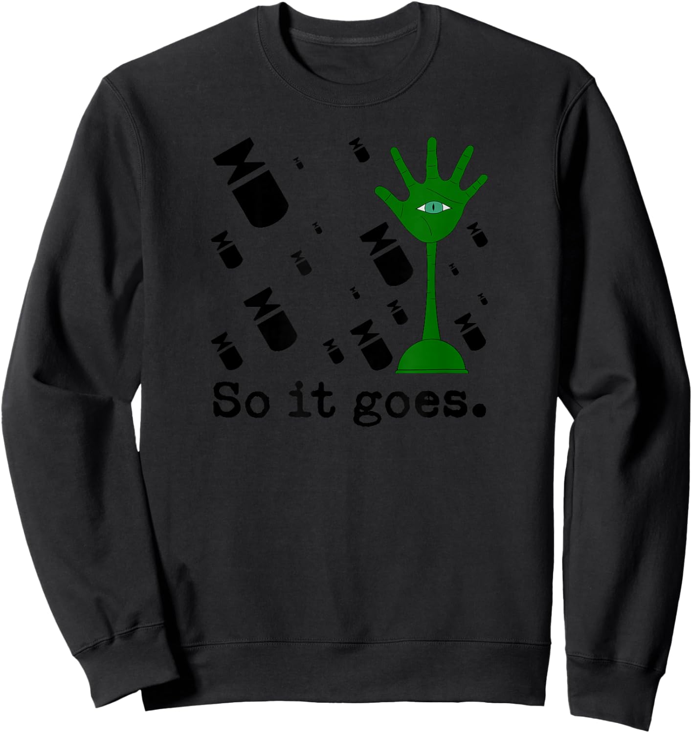 So It Goes - Slaughterhouse-Five Minimalist Literary Quote Sweatshirt - Sweatshirt | Black