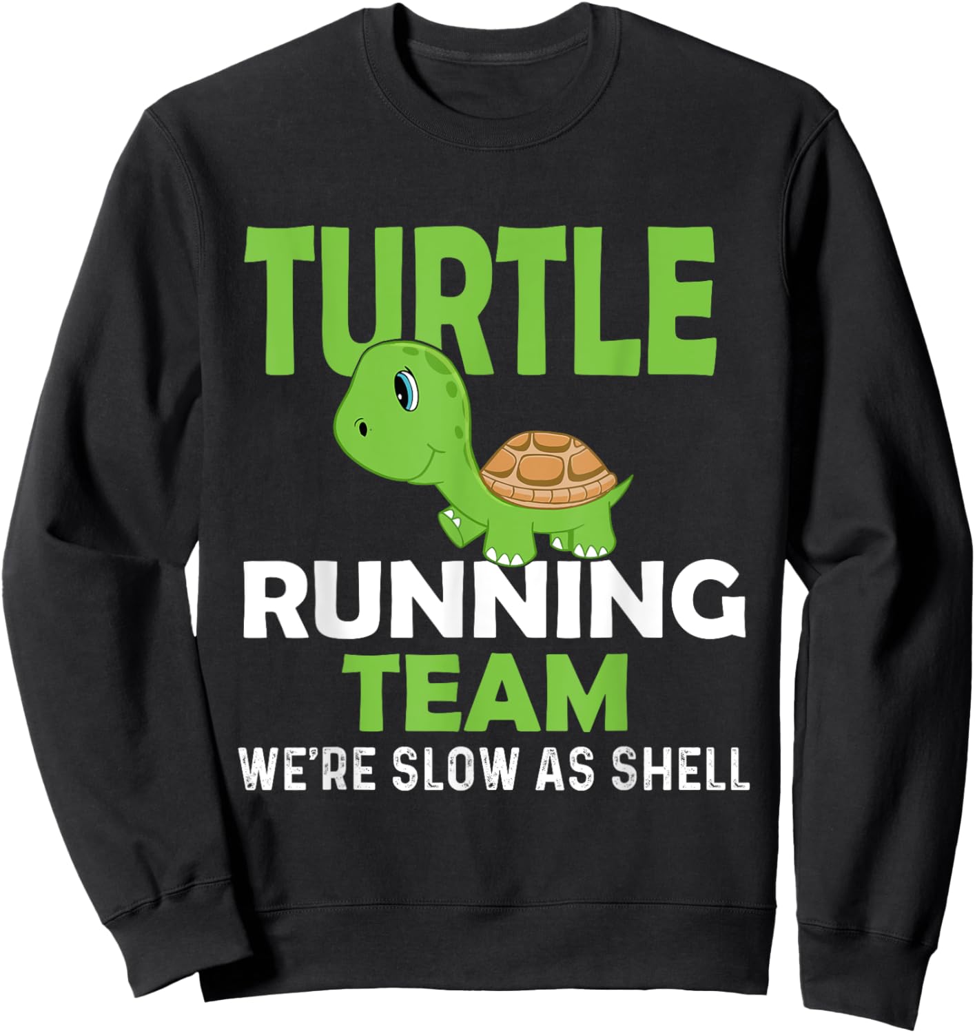 Turtle Running Team We're Slow As Shell - Marathon Runner Sweatshirt - Sweatshirt | Black