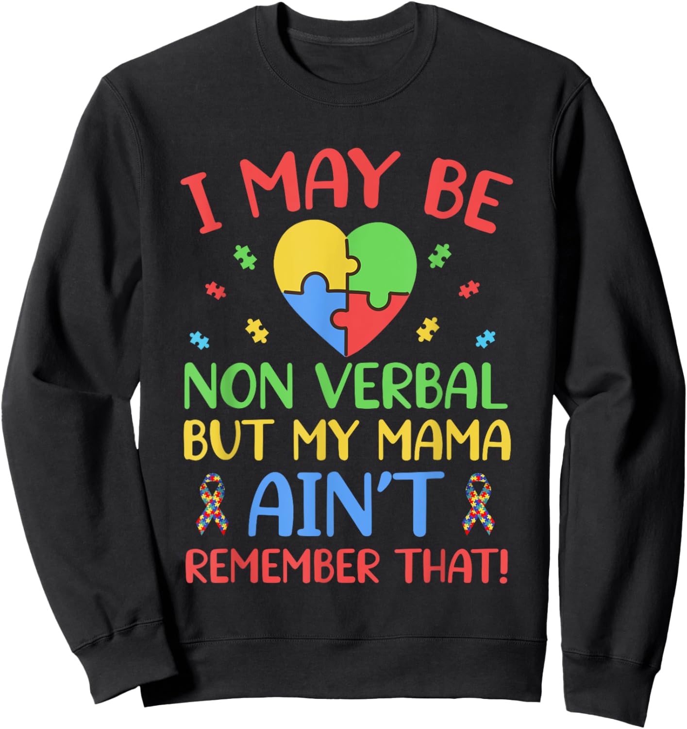 I May Be Non-Verbal Autism Awareness Mom Puzzle Ribbon Cute Sweatshirt - Sweatshirt | Black