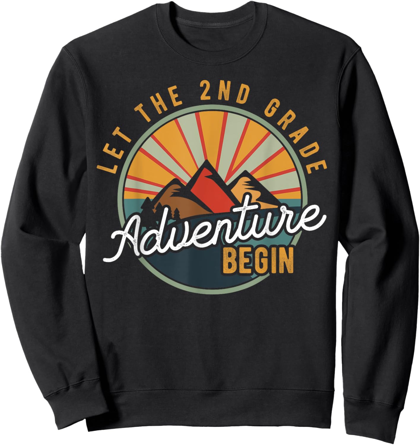Let the 2nd Grade Adventure Begin Second Grade Teacher Sweatshirt - Sweatshirt | Black