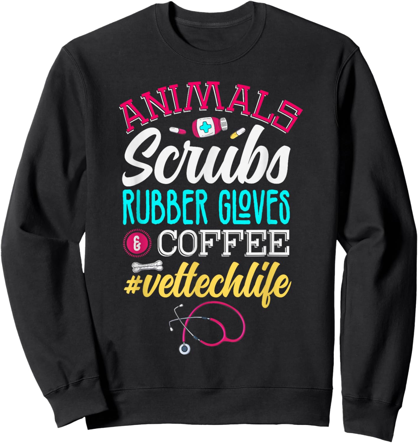 Animals scrubs rubber gloves coffee Veterinarian Vet tech Sweatshirt - Sweatshirt | Black