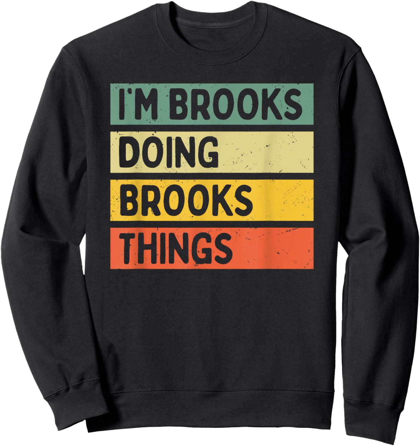 I'm Brooks Doing Brooks Things Funny Personalized Quote Sweatshirt - Sweatshirt | Black