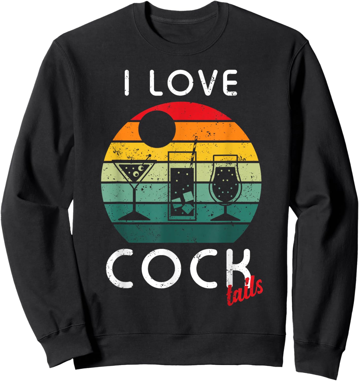 Retro I Love Cocktails Funny Adult Drinking Humor Pun Sweatshirt - Sweatshirt | Black