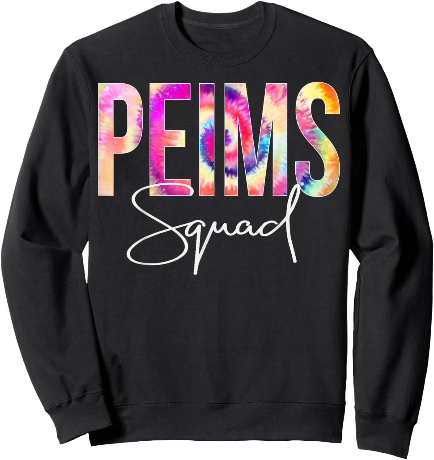 PEIMS Squad Tie Dye Back To School women appreciation Sweatshirt - Sweatshirt | Black