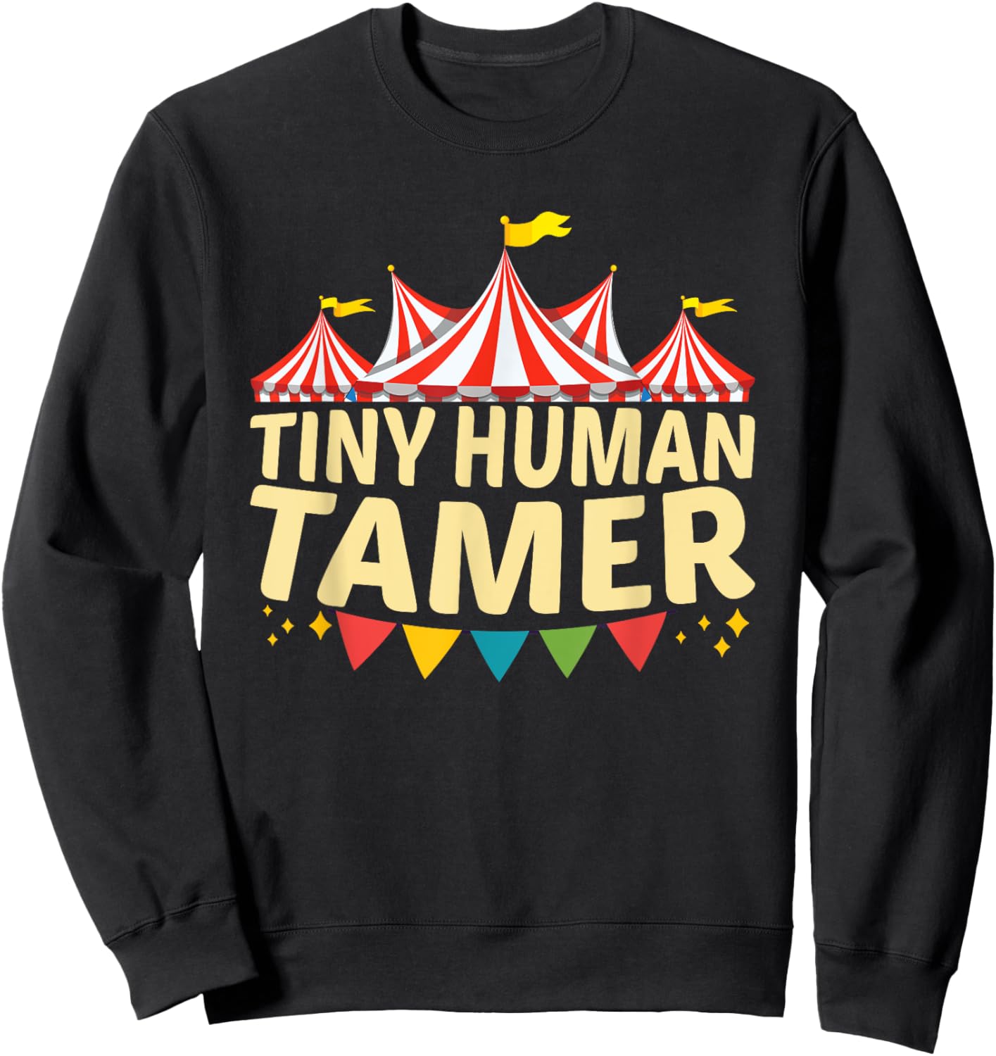 Tiny Human Tamer Funny Aesthetic Circus Art Carnival Sweatshirt - Sweatshirt | Black