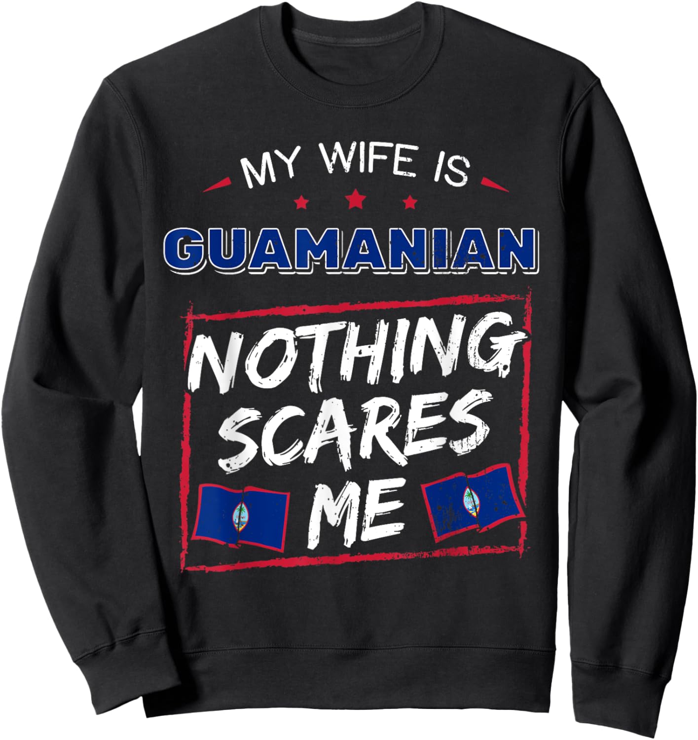 My Wife Is Guamanian Guam Chamorro Sweatshirt - Sweatshirt | Black