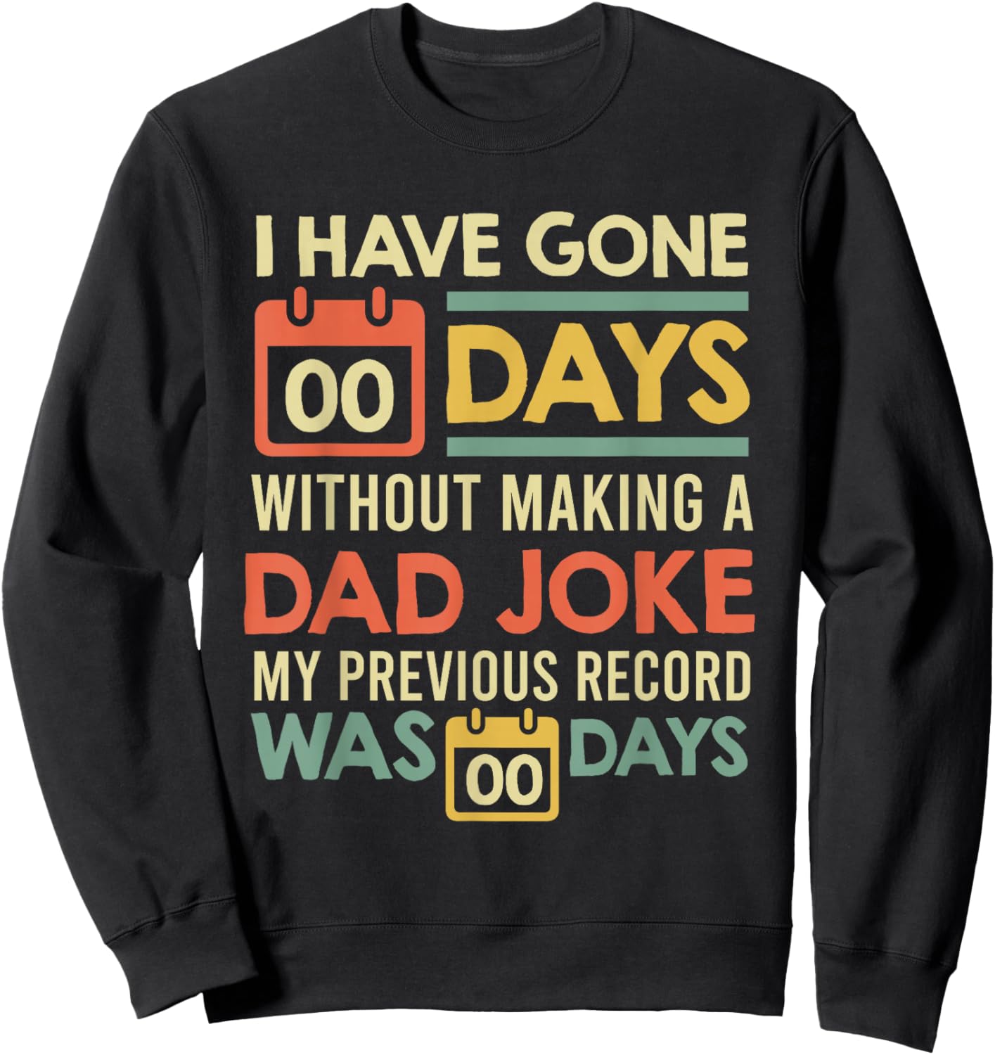 0 days since last dad joke Dad Jokes Sweatshirt - Sweatshirt | Black
