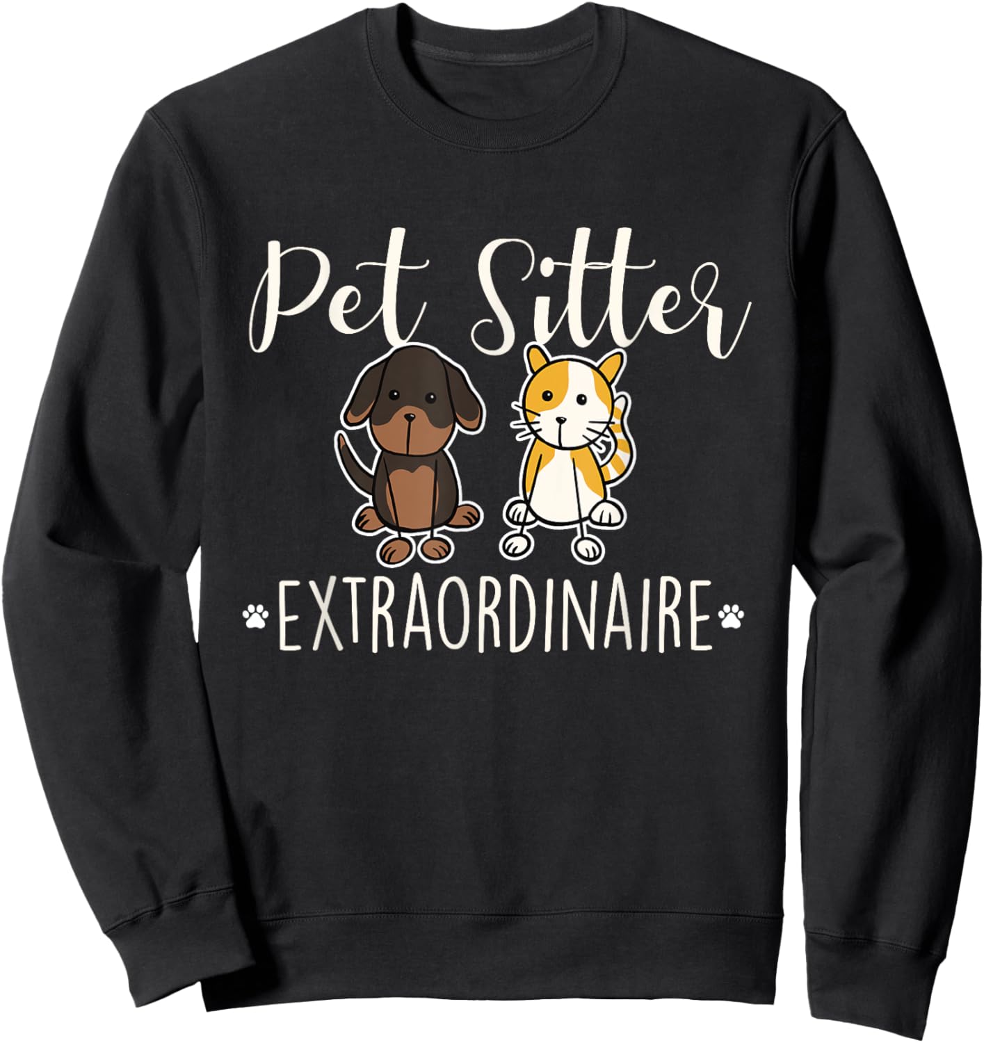 Pet Sitter Extraordinaire - Funny Dog Sitting Animal Lover Sweatshirt - Sweatshirt | Black