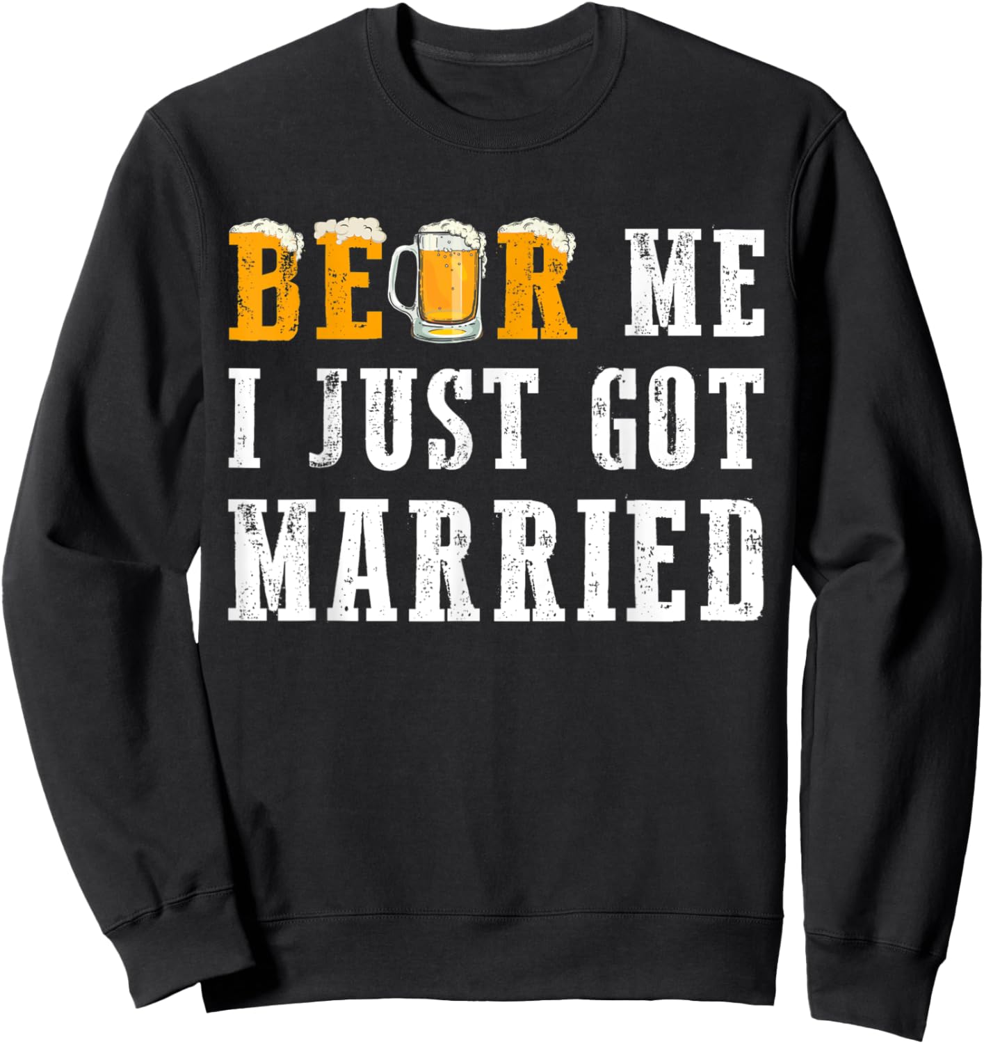 Funny Beer Me I Just Got Married Husband Wedding Squad Sweatshirt - Sweatshirt | Black