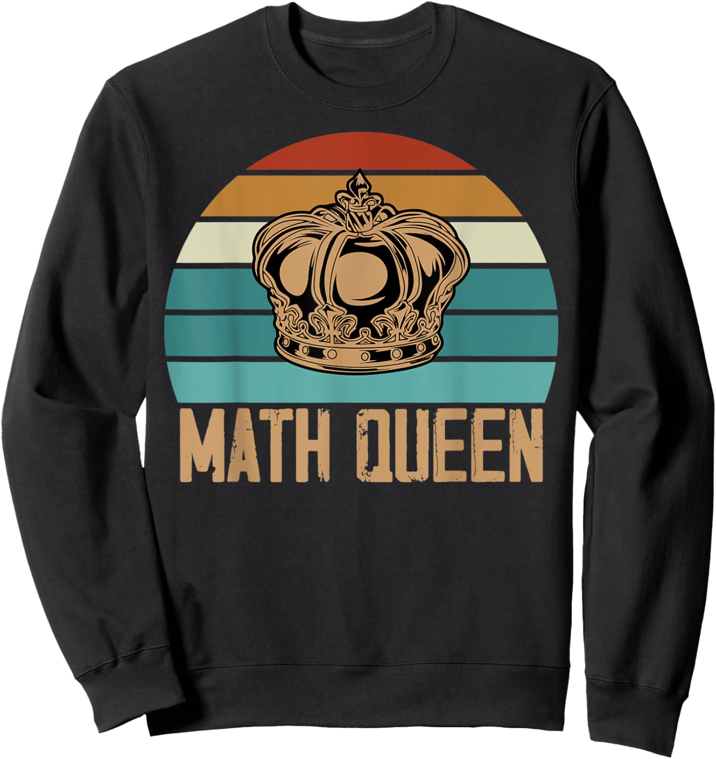 Funny Math Queen Mathematics Girl Sweatshirt - Sweatshirt | Black