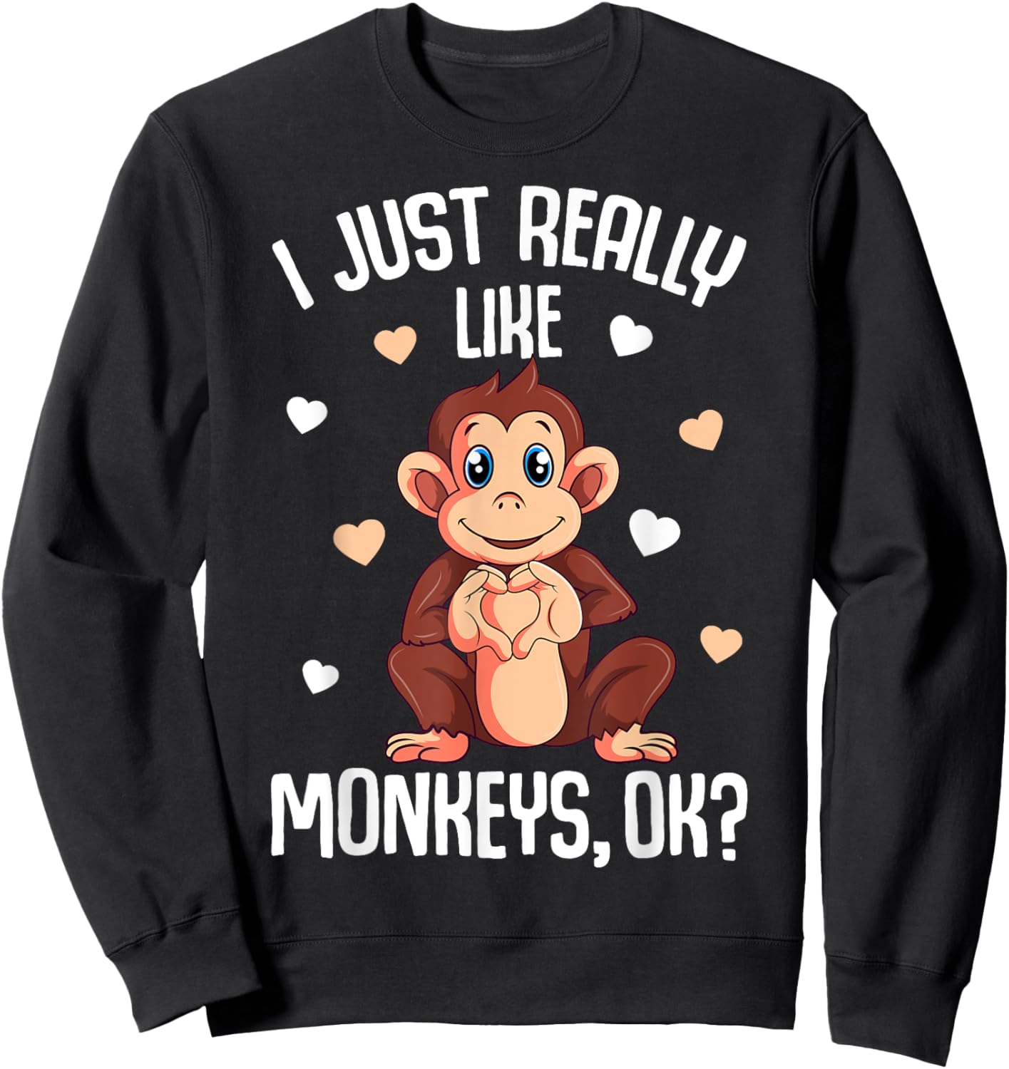 I Just Really Like Monkeys Kids Girls Women Monkey Sweatshirt - Sweatshirt | Black