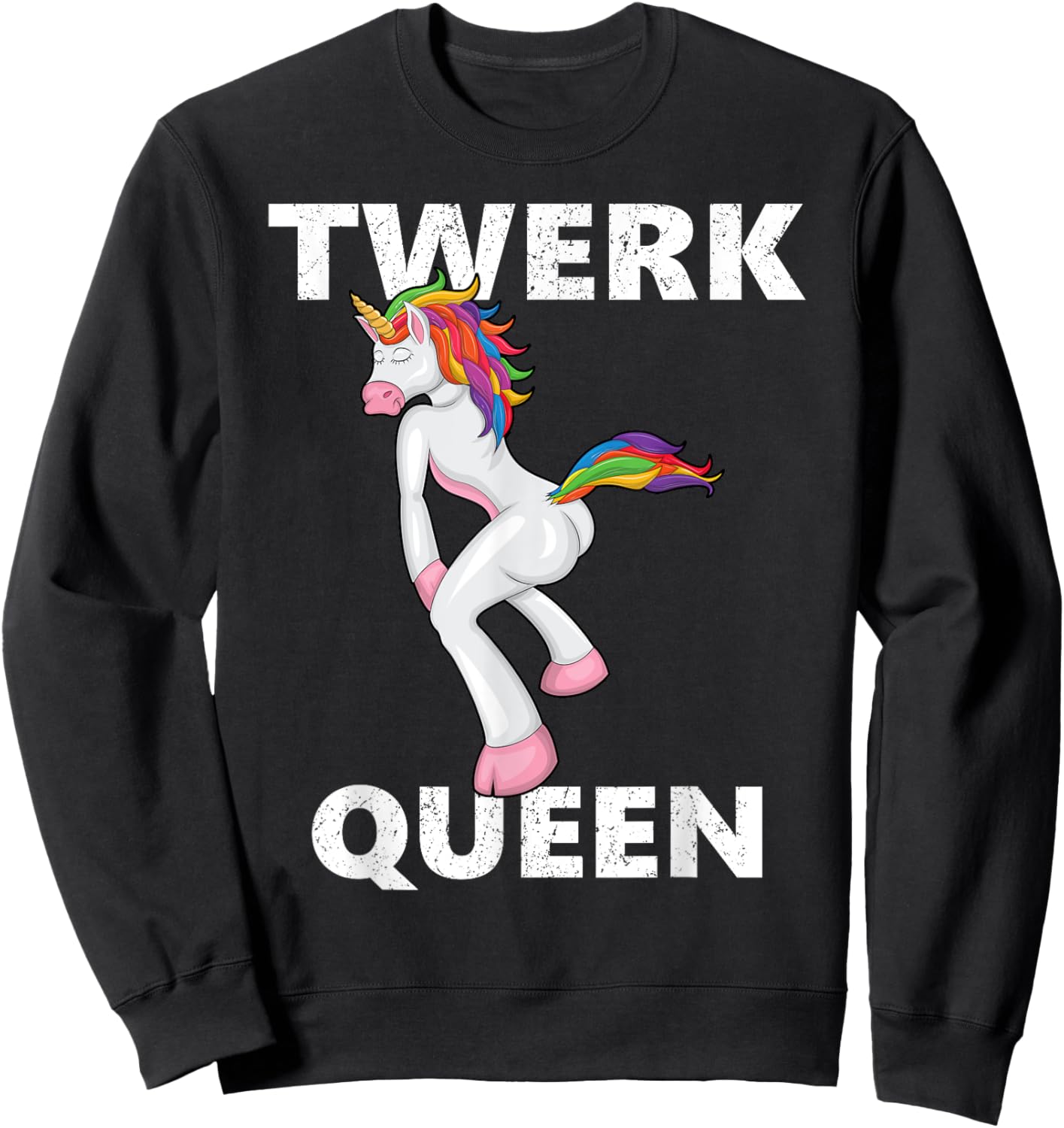 Twerking Unicorn, Twerk Queen Shirt , Funny Unicorn Sweatshirt - Sweatshirt | Black