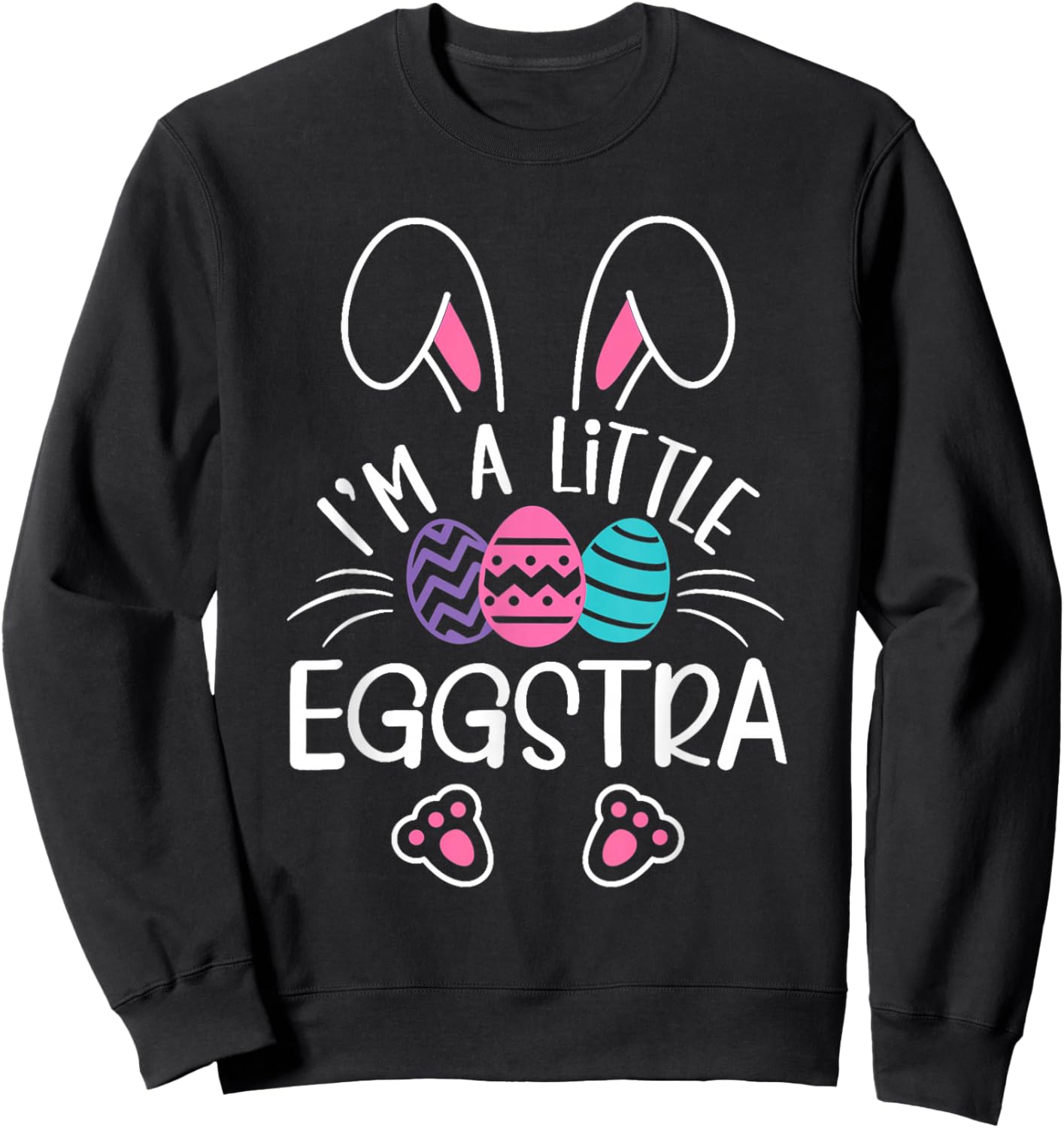 I’m A Little Eggstra Funny Easter Bunny Cute Kids Toddler Sweatshirt - Sweatshirt | Black