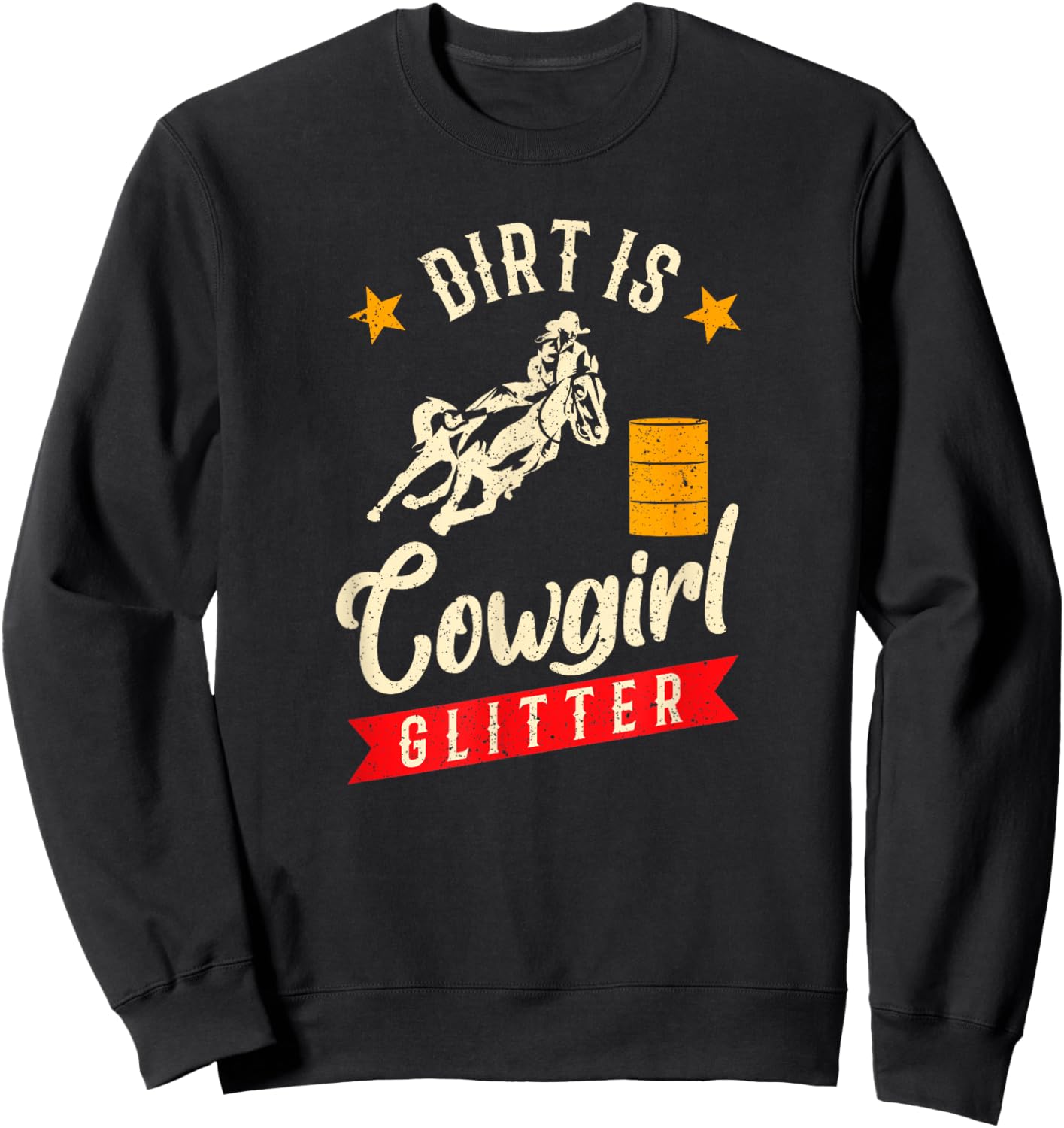 Barrel Racing Dirt Is Cowgirl Glitter Women's Rodeo Outfit Sweatshirt - Sweatshirt | Black