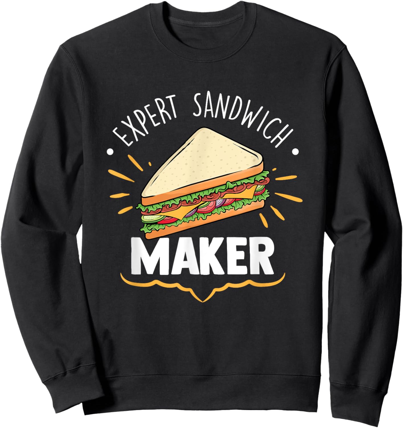 Expert Sandwich Maker Funny Sandwich Making Enthusiast Sweatshirt - Sweatshirt | Black