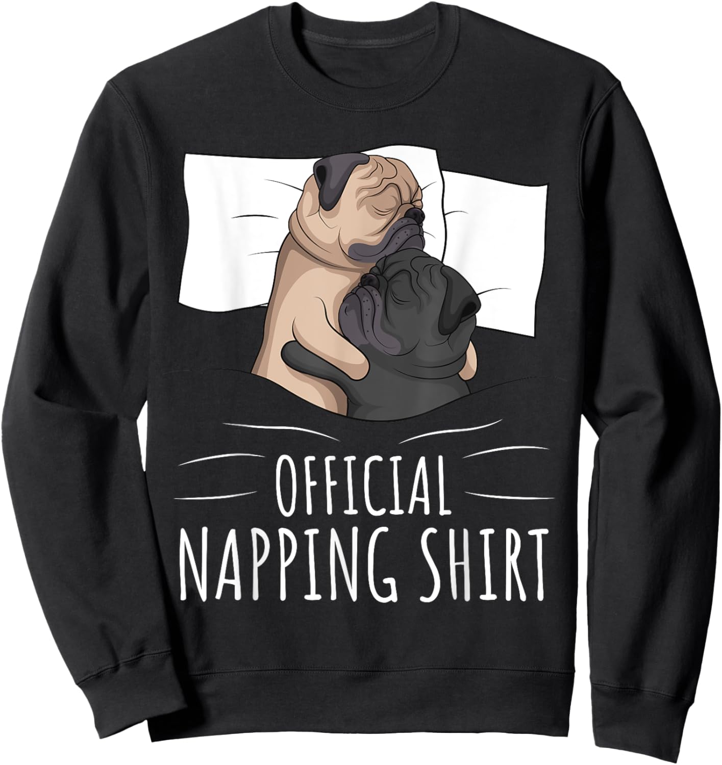 Sleeping Pug Lover Dog Official Napping Men Women Girls Kids Sweatshirt - Sweatshirt | Black