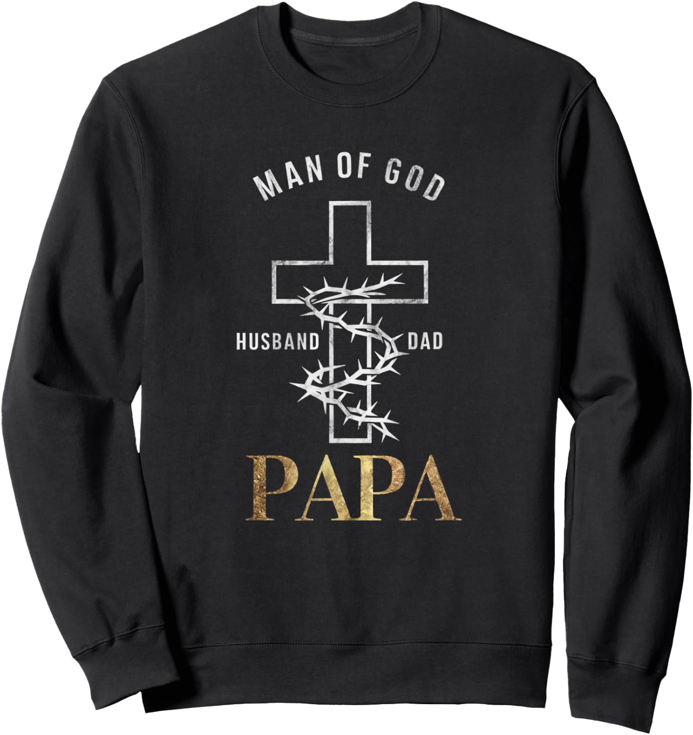Christian Cross Fathers Day Papa Husband Dad God Sweatshirt - Sweatshirt | Black