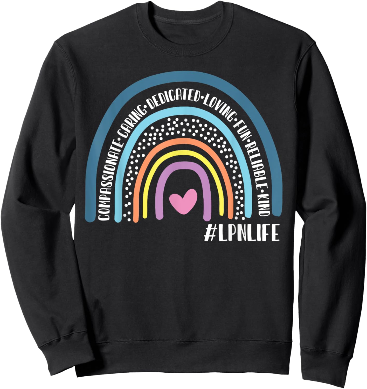 LPN Licensed Practical Nurse Cute Rainbow Sweatshirt - Sweatshirt | Black
