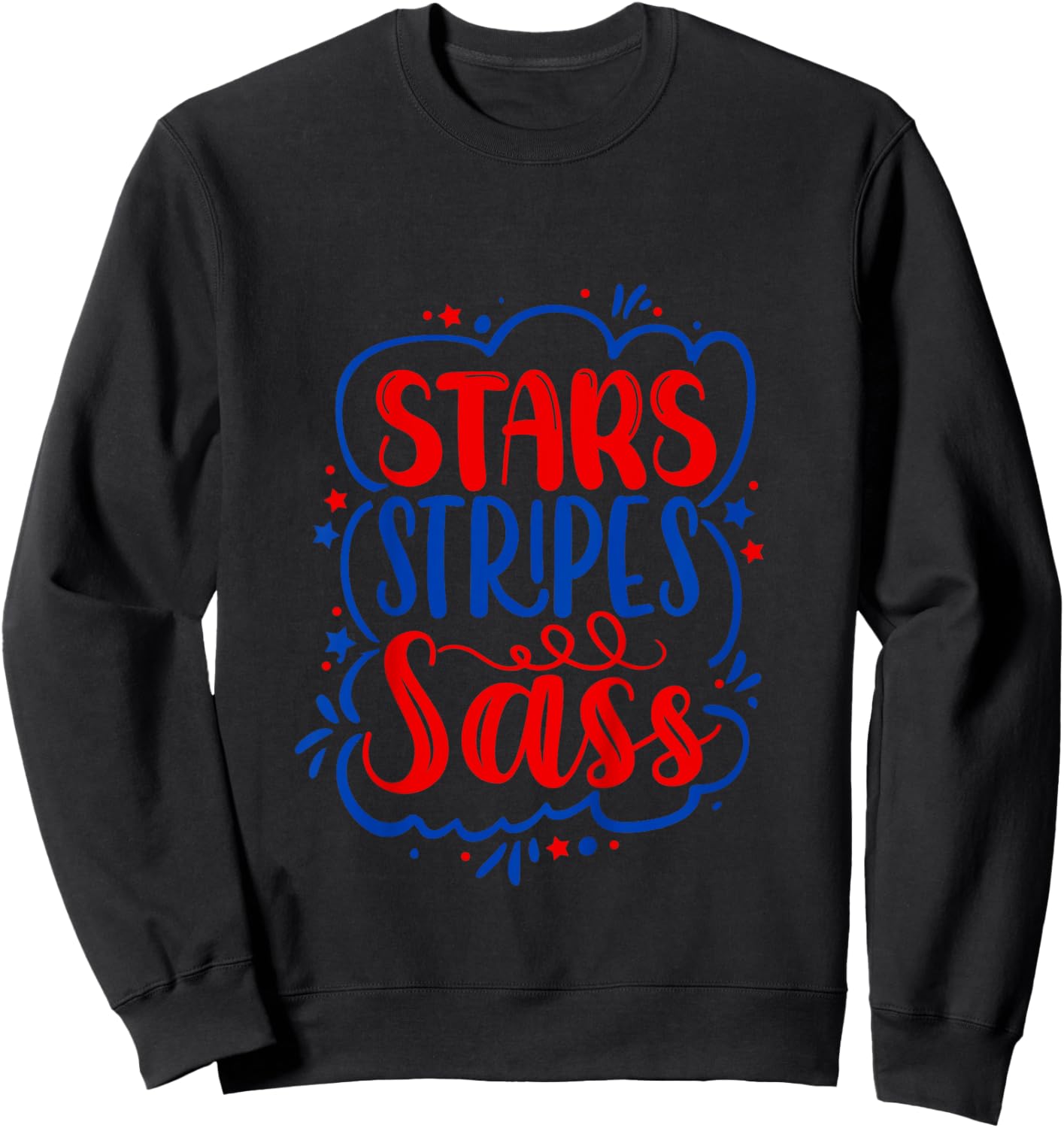 Stars Stripes Sass Funny 4th Of July Patriotic Baby Toddler for Kids Sweatshirt - Sweatshirt | Black