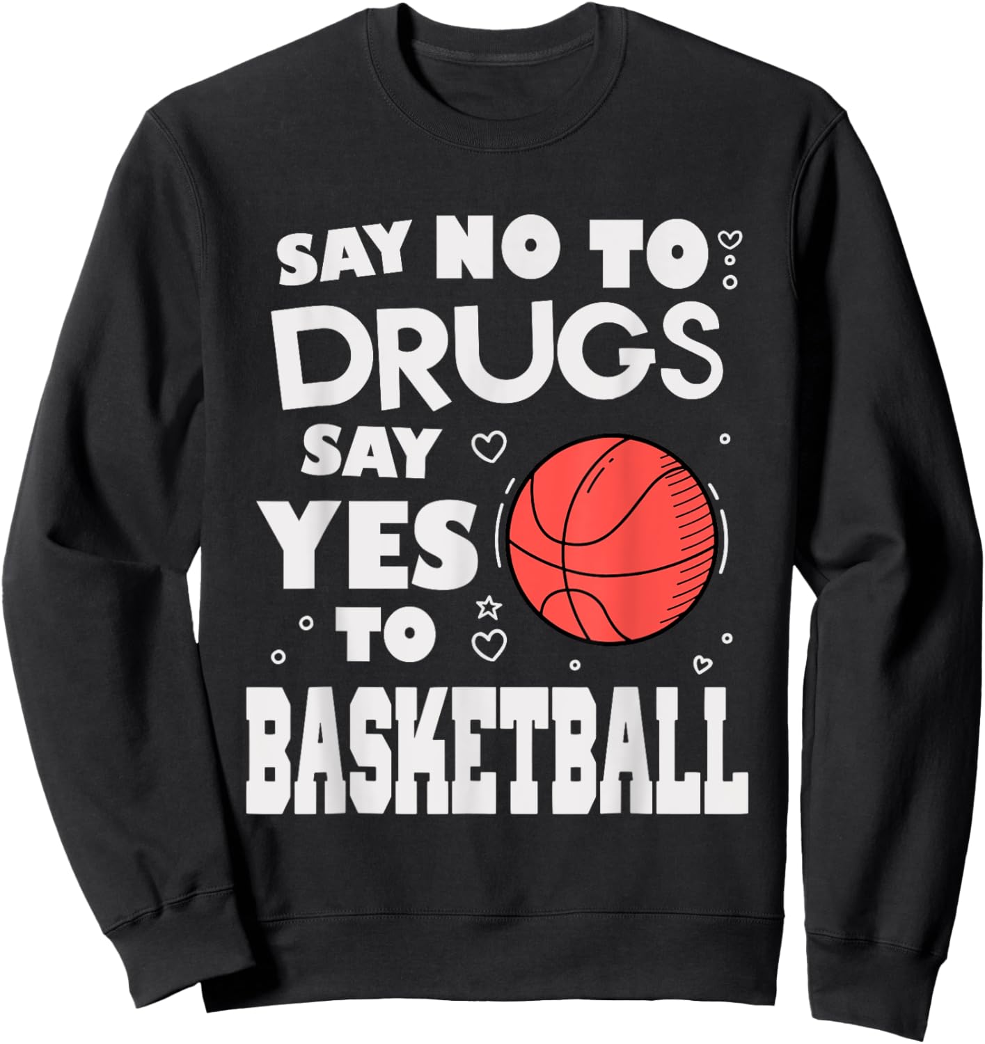 red ribbon sports Say no to drugs say yes to basketball Sweatshirt - Sweatshirt | Black