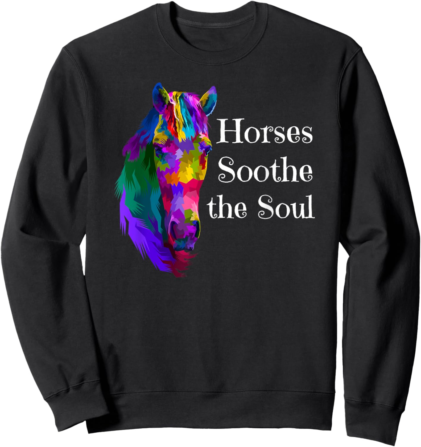 Horses Soothe Soul Horse Calming Therapy Equine Therapist Sweatshirt - Sweatshirt | Black