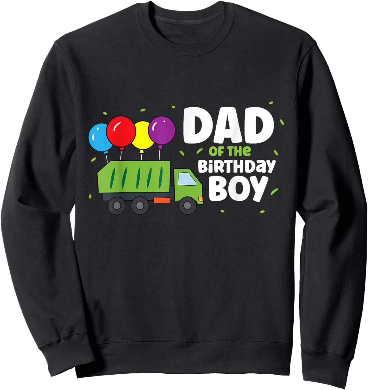 Dad Of The Birthday Boy Garbage Truck Sweatshirt - Sweatshirt | Black