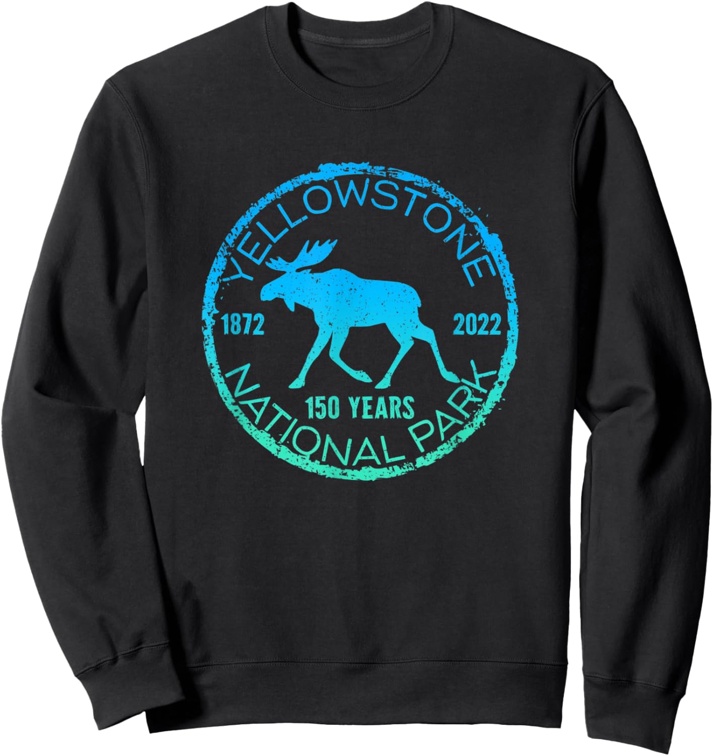 Yellowstone National Park 150 Year Anniversary Souvenir Sweatshirt - Sweatshirt | Black