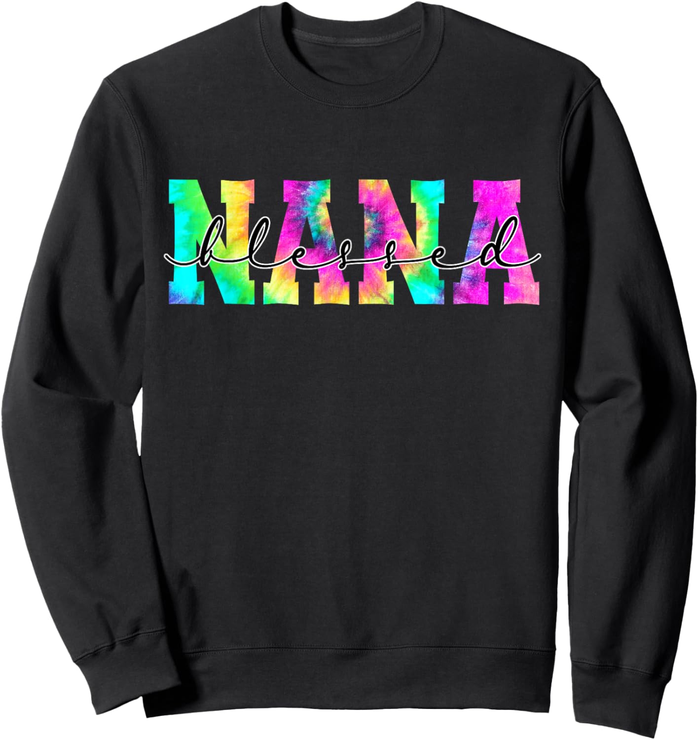 Thankful Blessed To Be Nana Tie Dye Thanksgiving Sweatshirt - Sweatshirt | Black