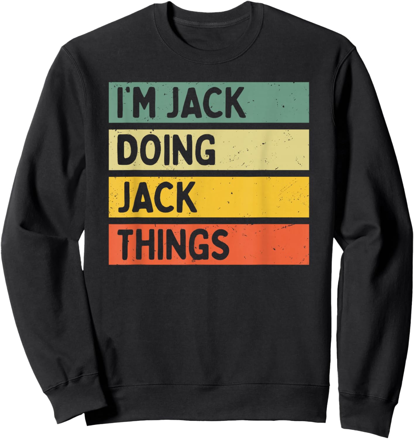 I'm Jack Doing Jack Things Funny Personalized Quote Sweatshirt - Sweatshirt | Black